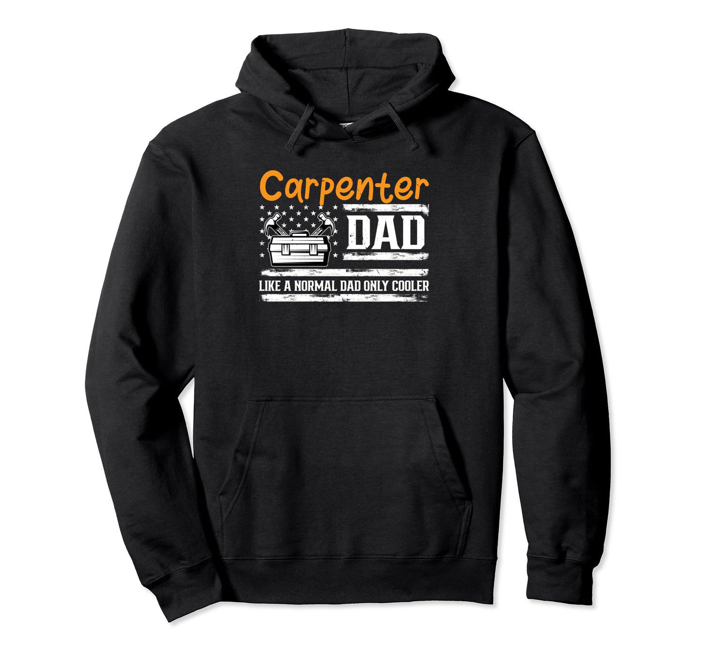 Flag Carpentry Carpenter Dad Like Hoodie - Aesthetic Graphic for Adults - T-Shirt, Sweatshirt, Hoodie