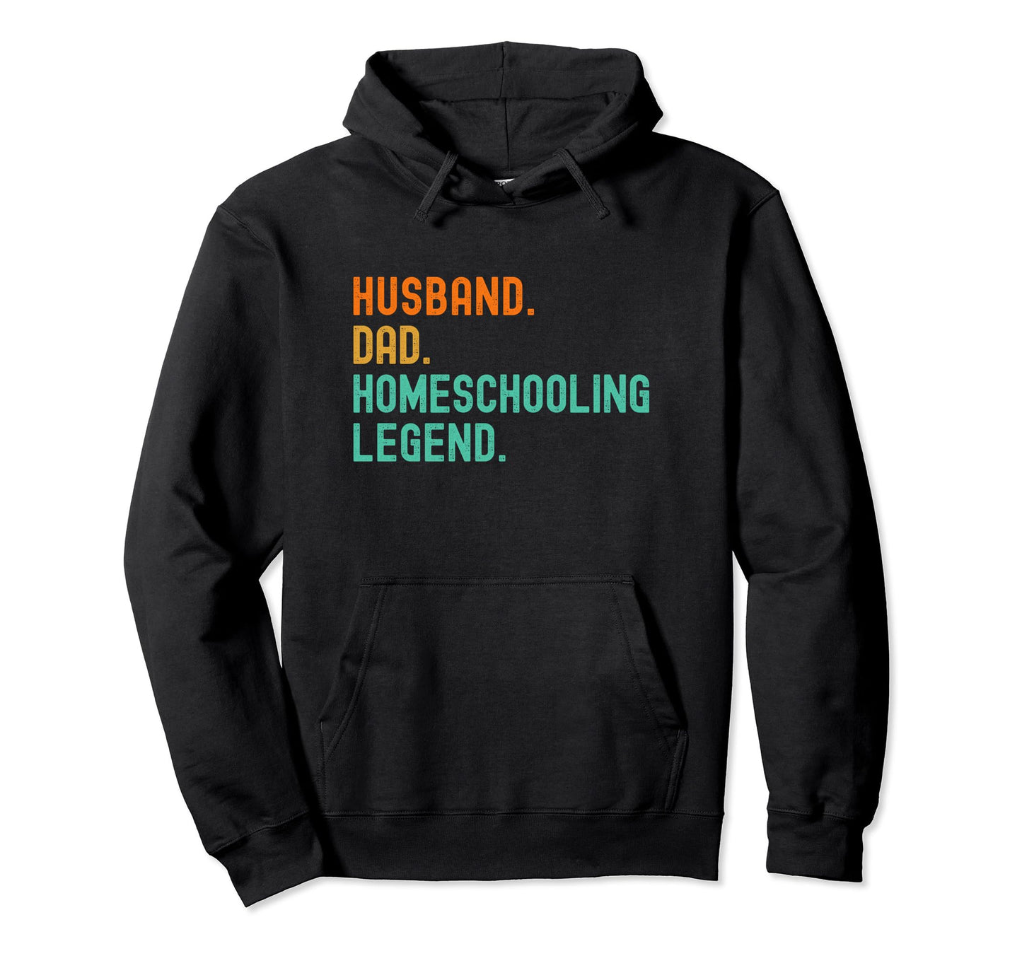 Homeschool Dad Legend Husband Hoodie - Custom Art Print Men Women - T-Shirt, Sweatshirt, Hoodie