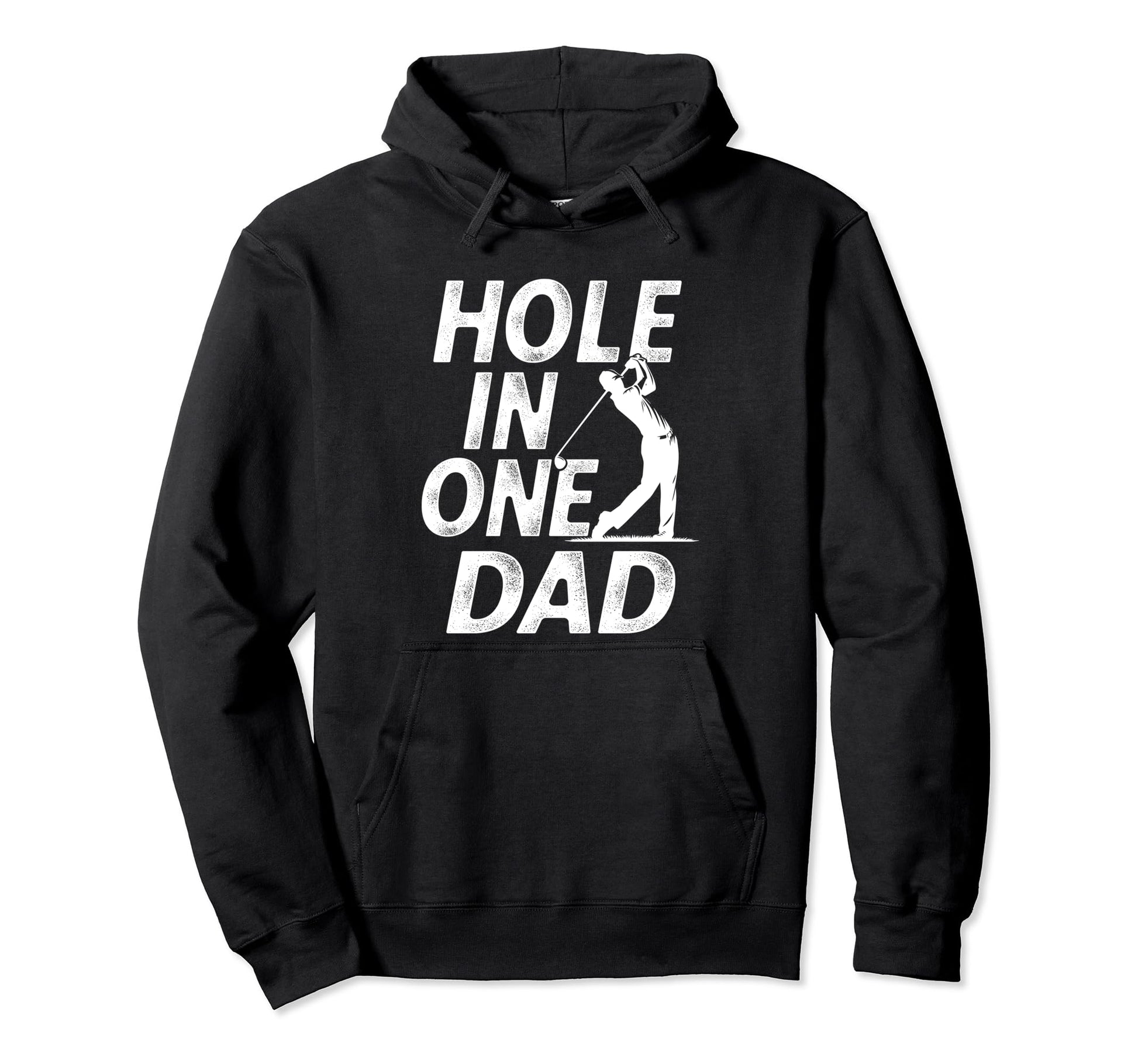 Hole One Dad Golf Fathers Day Golfing Hoodie - Unique Graphic for Adults - T-Shirt, Sweatshirt, Hoodie