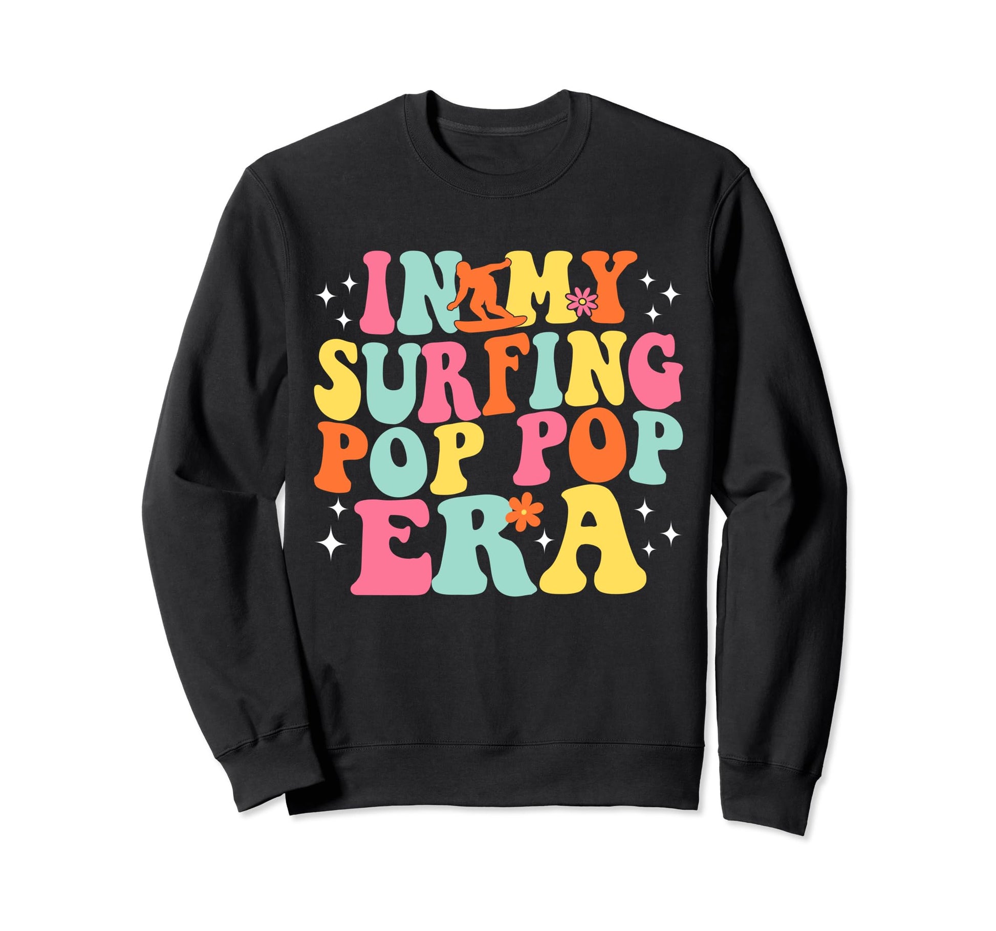 My Surfing Pop Pop Era Game Sweatshirt - Casual Everyday Wear Men Women - T-Shirt, Sweatshirt, Hoodie
