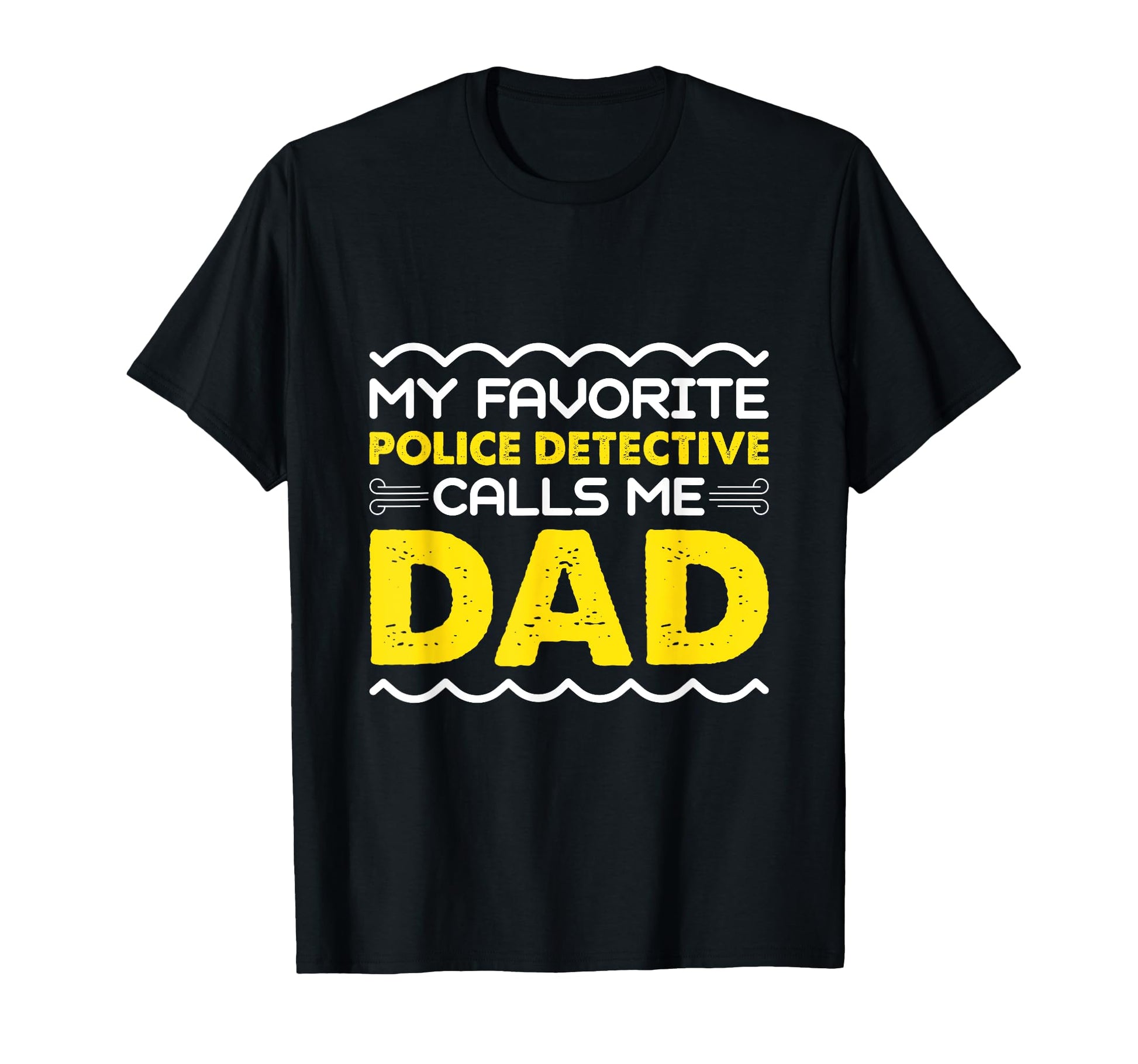 My Favorite Police Detective Calls Me T-Shirt - Graphic Print for Adults - T-Shirt, Sweatshirt, Hoodie