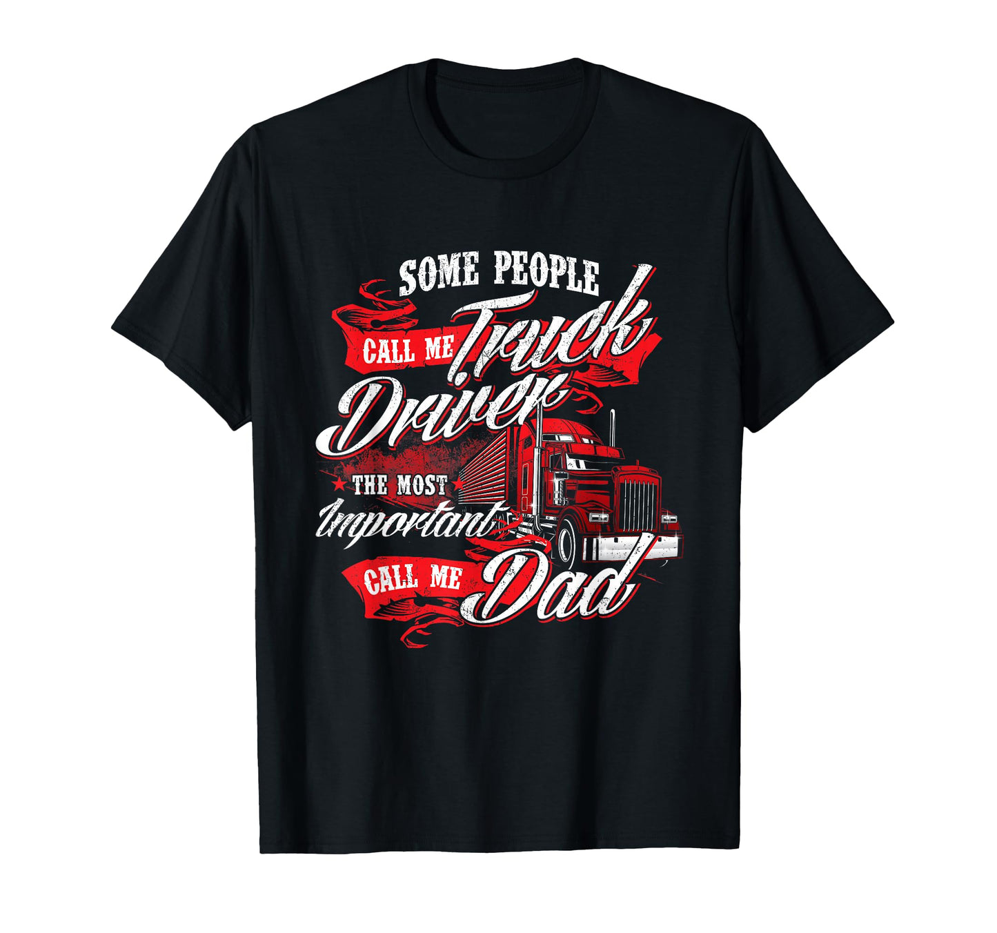 Truck Driver Dad Trucker Trucking Semi T-Shirt - Trendy Graphic Unisex - T-Shirt, Sweatshirt, Hoodie