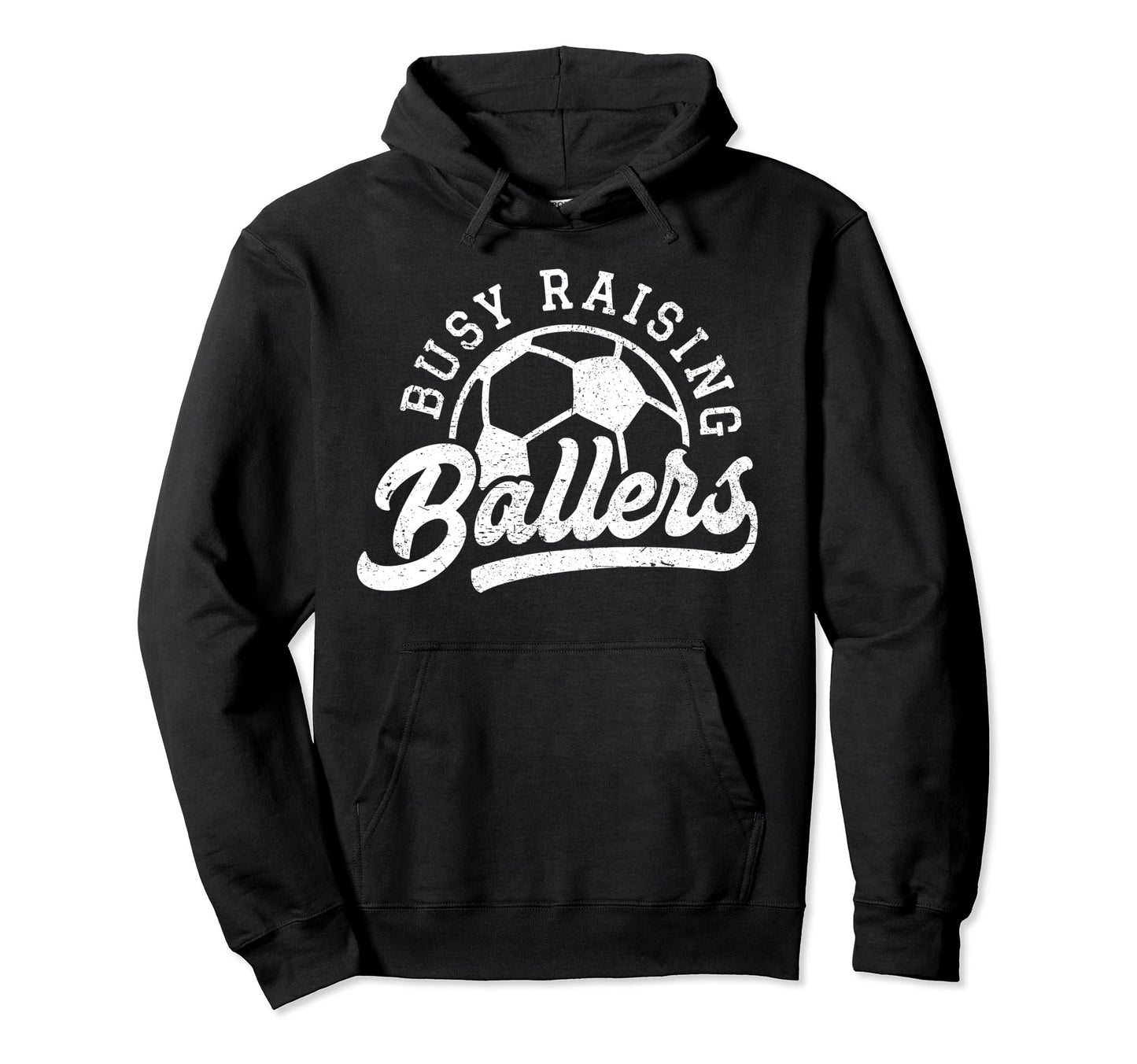 Busy Raising Ballers Soccer Players Hoodie - Novelty Apparel Men Women - T-Shirt, Sweatshirt, Hoodie