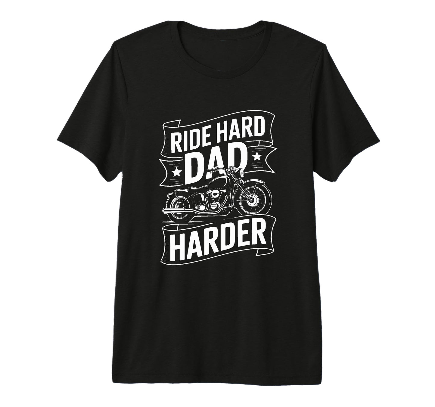 Ride Hard Dad Harder Biker Dad T-Shirt - Streetwear Style for Adults - T-Shirt, Sweatshirt, Hoodie