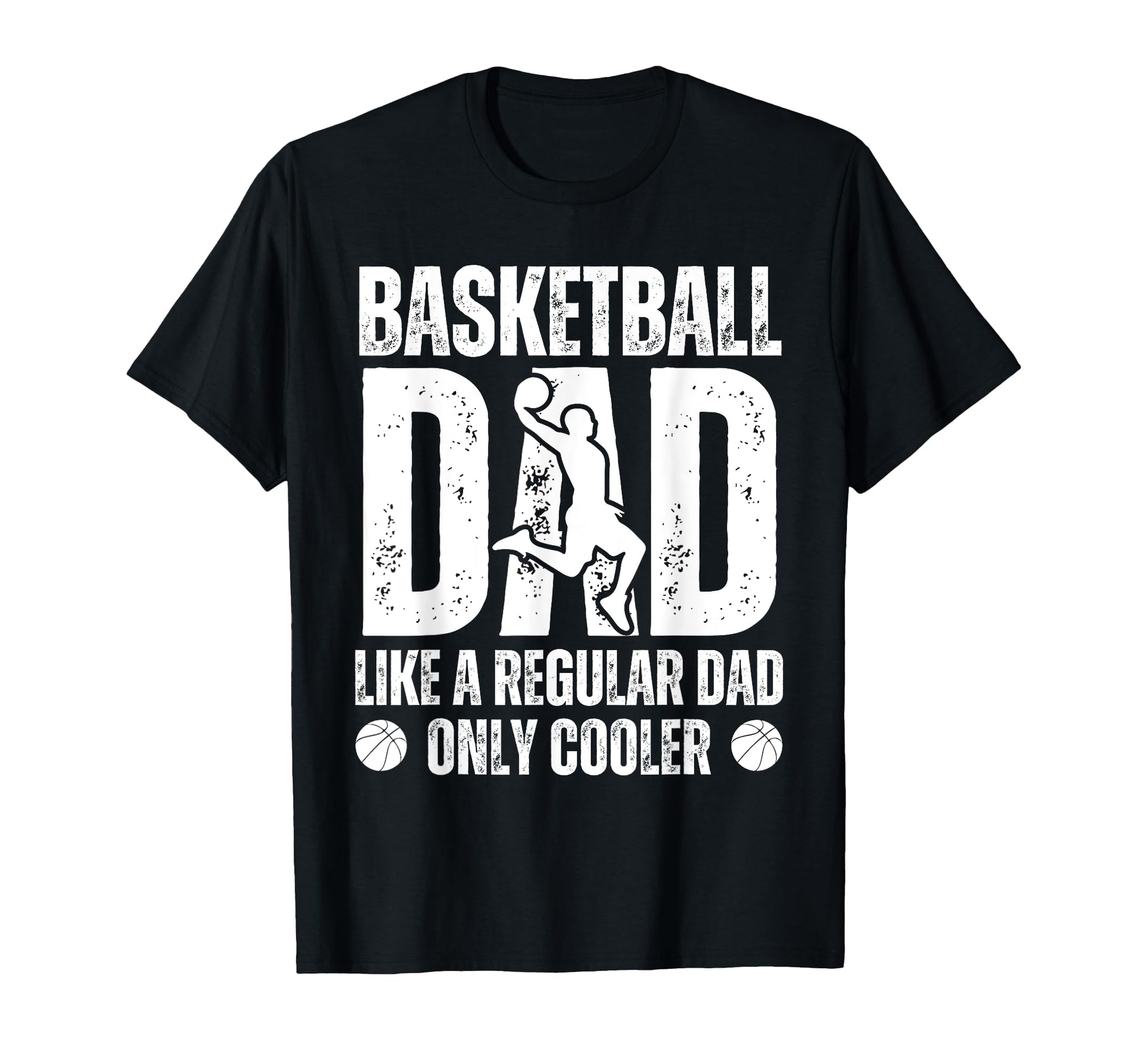 Basketball Dad Like Regular Dad Fathers T-Shirt - Custom Art Print Unisex - T-Shirt, Sweatshirt, Hoodie