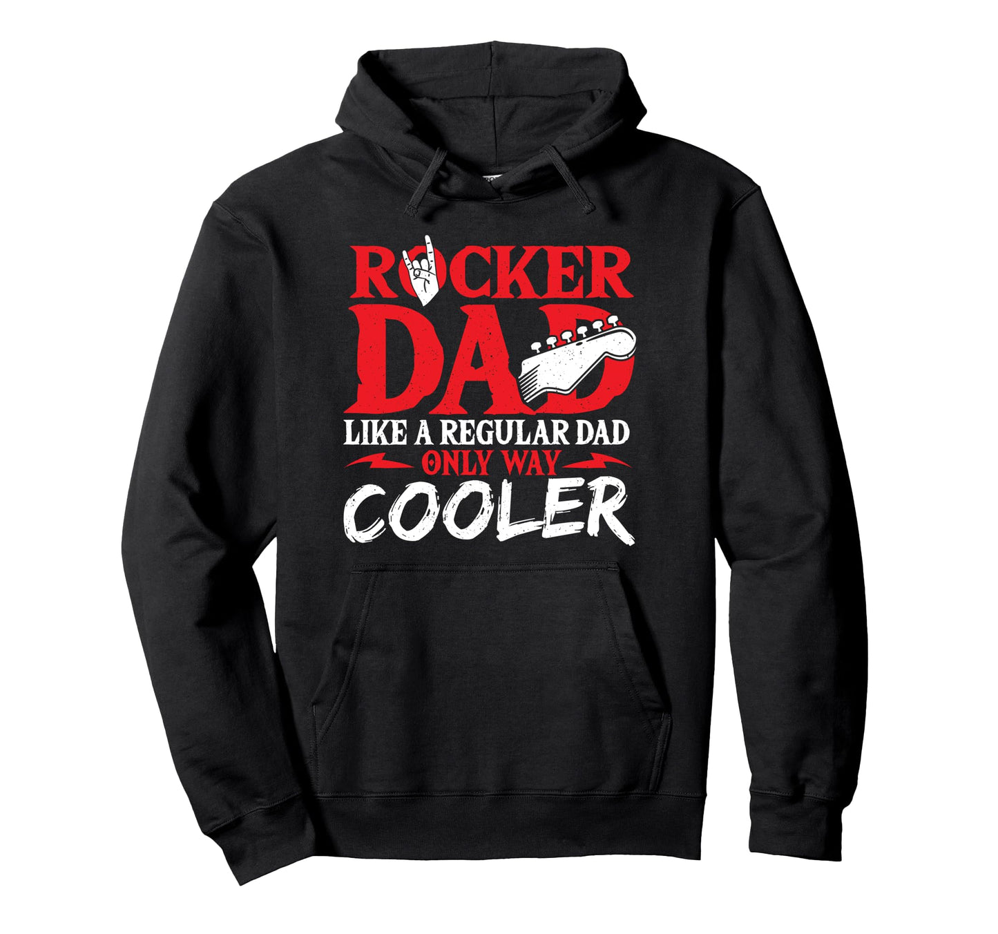 Rocker Dad Like Regular Dad Only Way Hoodie - Novelty Apparel Men Women - T-Shirt, Sweatshirt, Hoodie