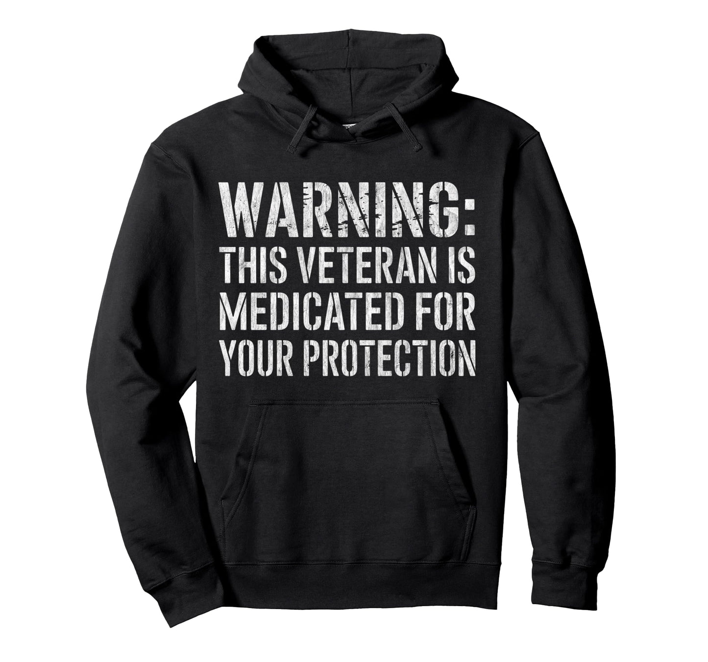 Warning This Veteran Is Medicated Your Hoodie - Trendy Graphic Unisex - T-Shirt, Sweatshirt, Hoodie