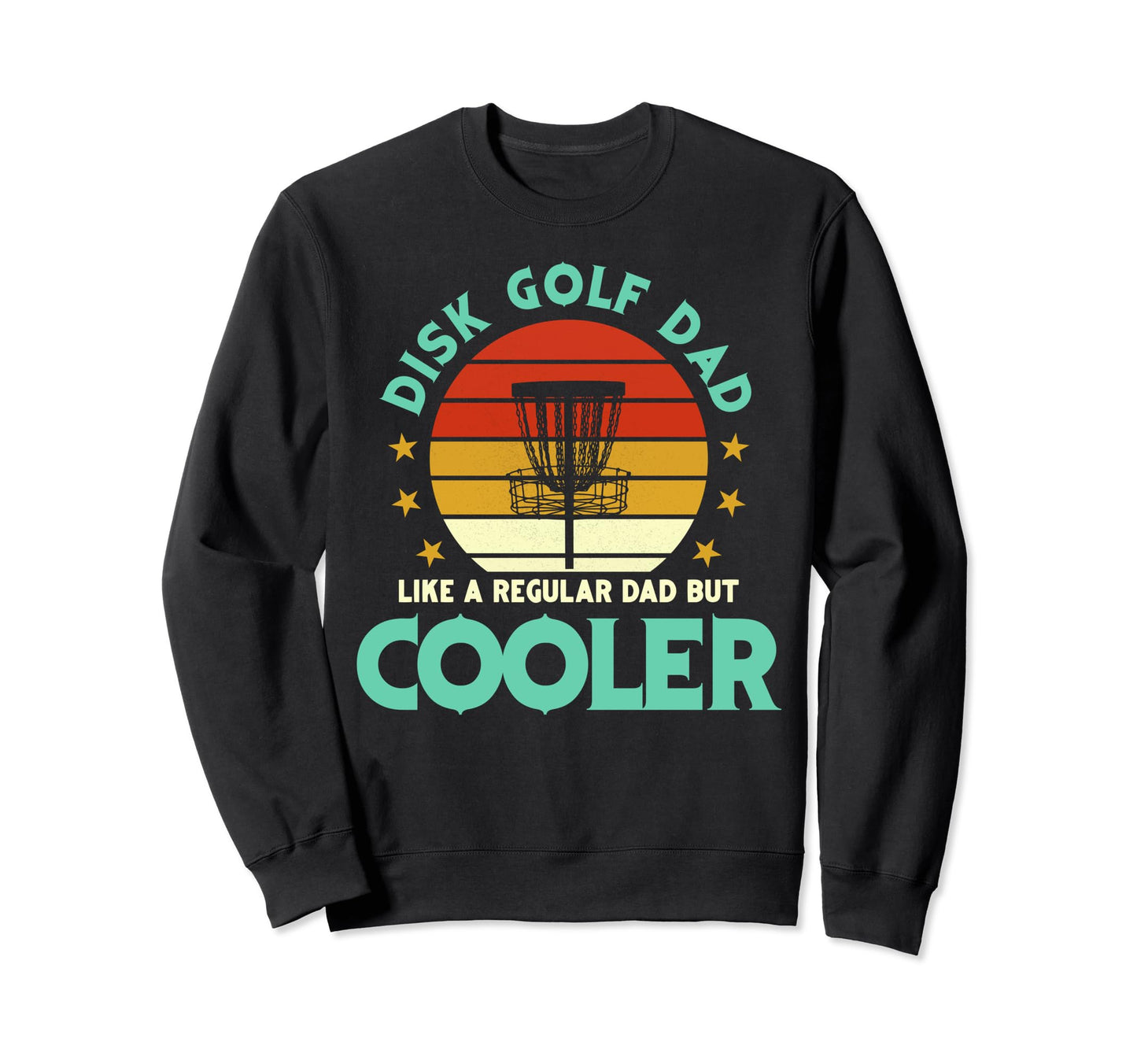 Disk Golf Dad Like Regular Dad Sweatshirt - Aesthetic Graphic Men Women - T-Shirt, Sweatshirt, Hoodie