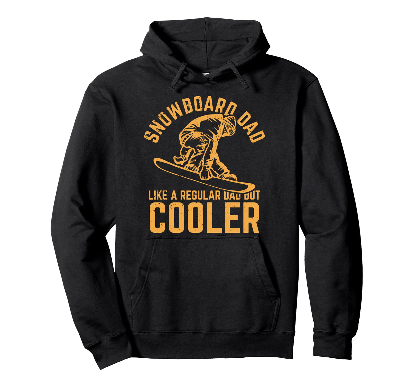 Snowboard Dad Like Regular Dad But Hoodie - Novelty Apparel for Adults - T-Shirt, Sweatshirt, Hoodie
