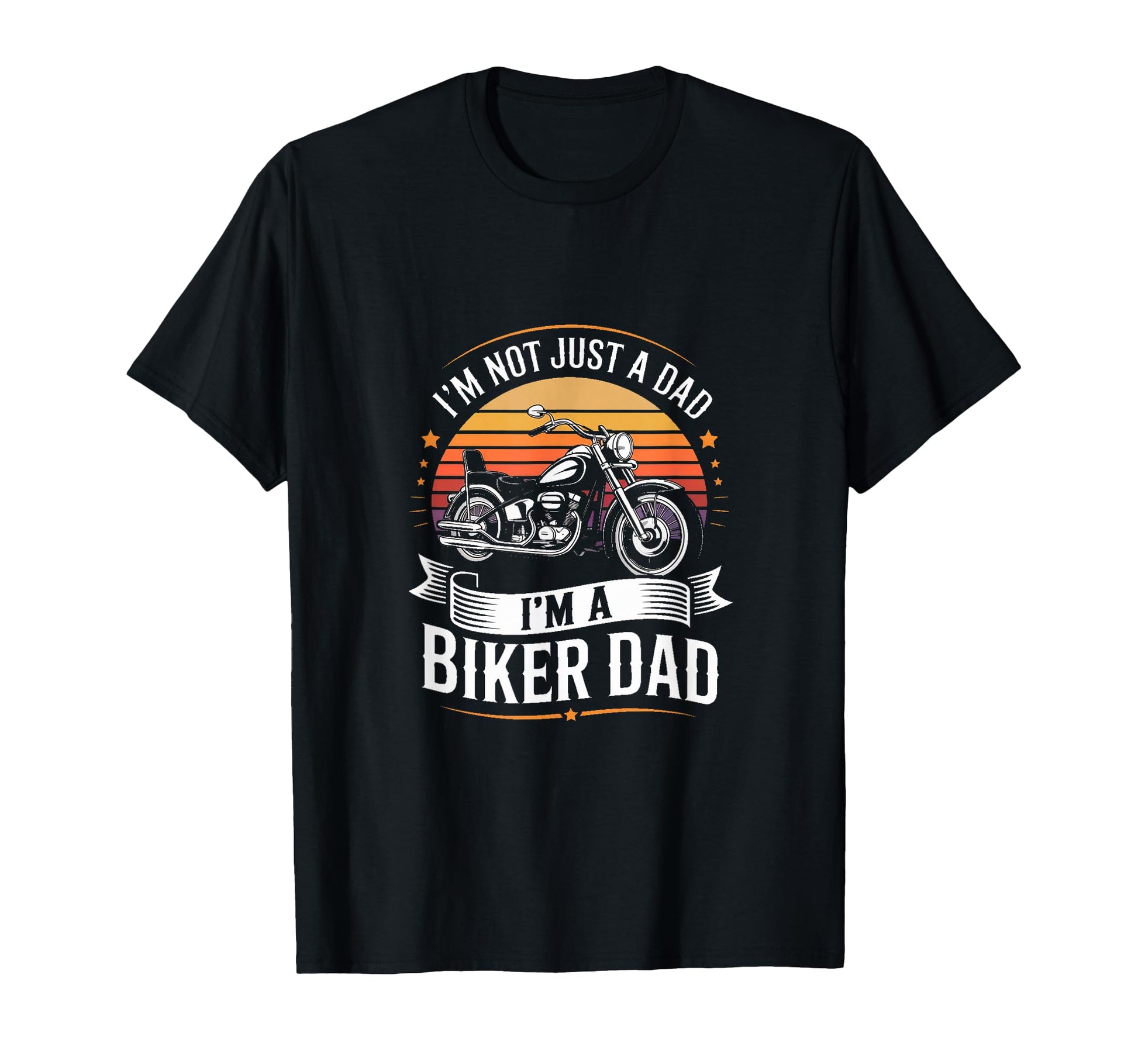 Im Not Just Dad Im Biker Dad Motorcycle T-Shirt - Novelty Apparel Men Women - T-Shirt, Sweatshirt, Hoodie