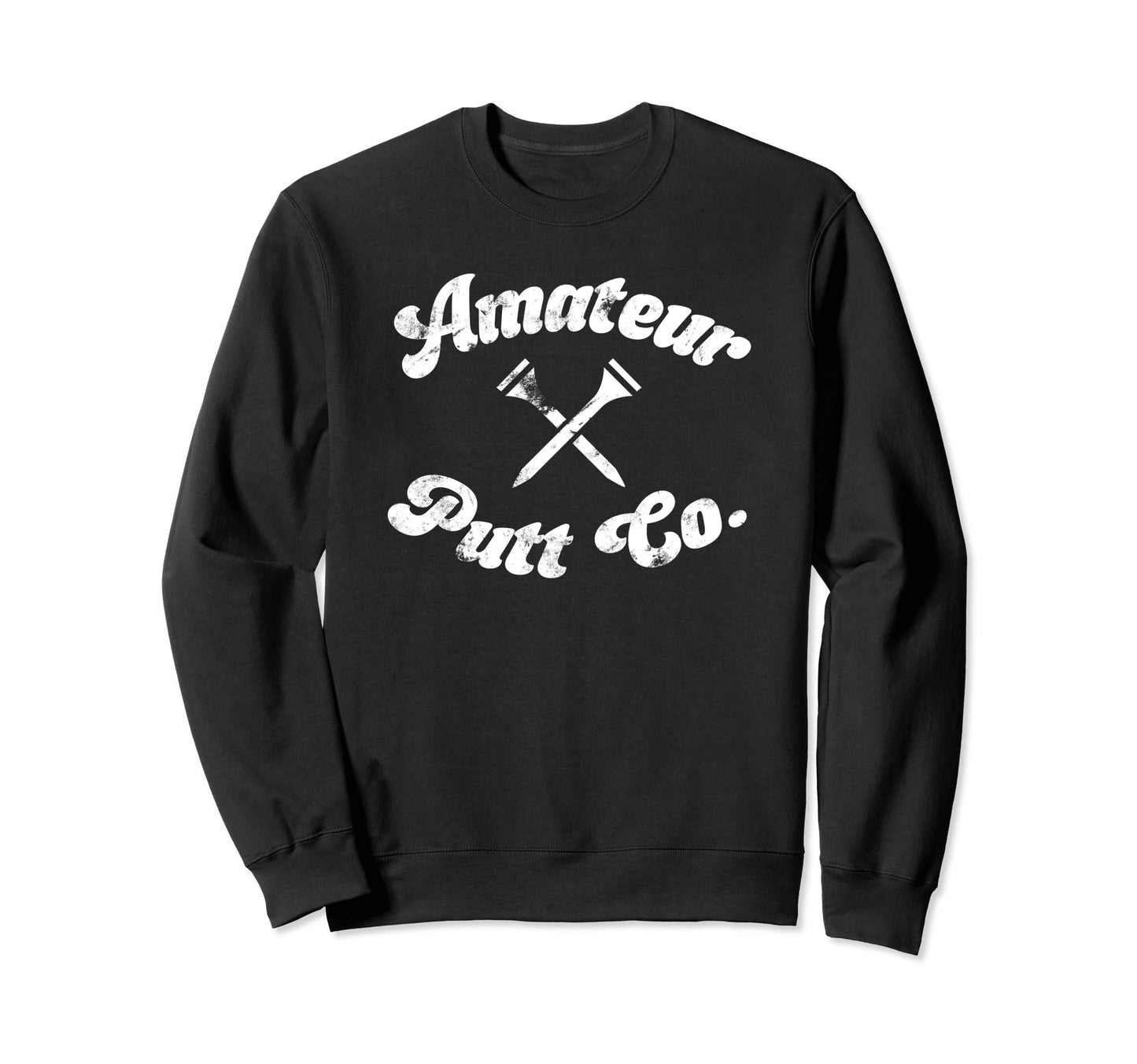 Funny Dad Golfer Amateur Putt Co Golf Sweatshirt - Graphic Print Unisex - T-Shirt, Sweatshirt, Hoodie