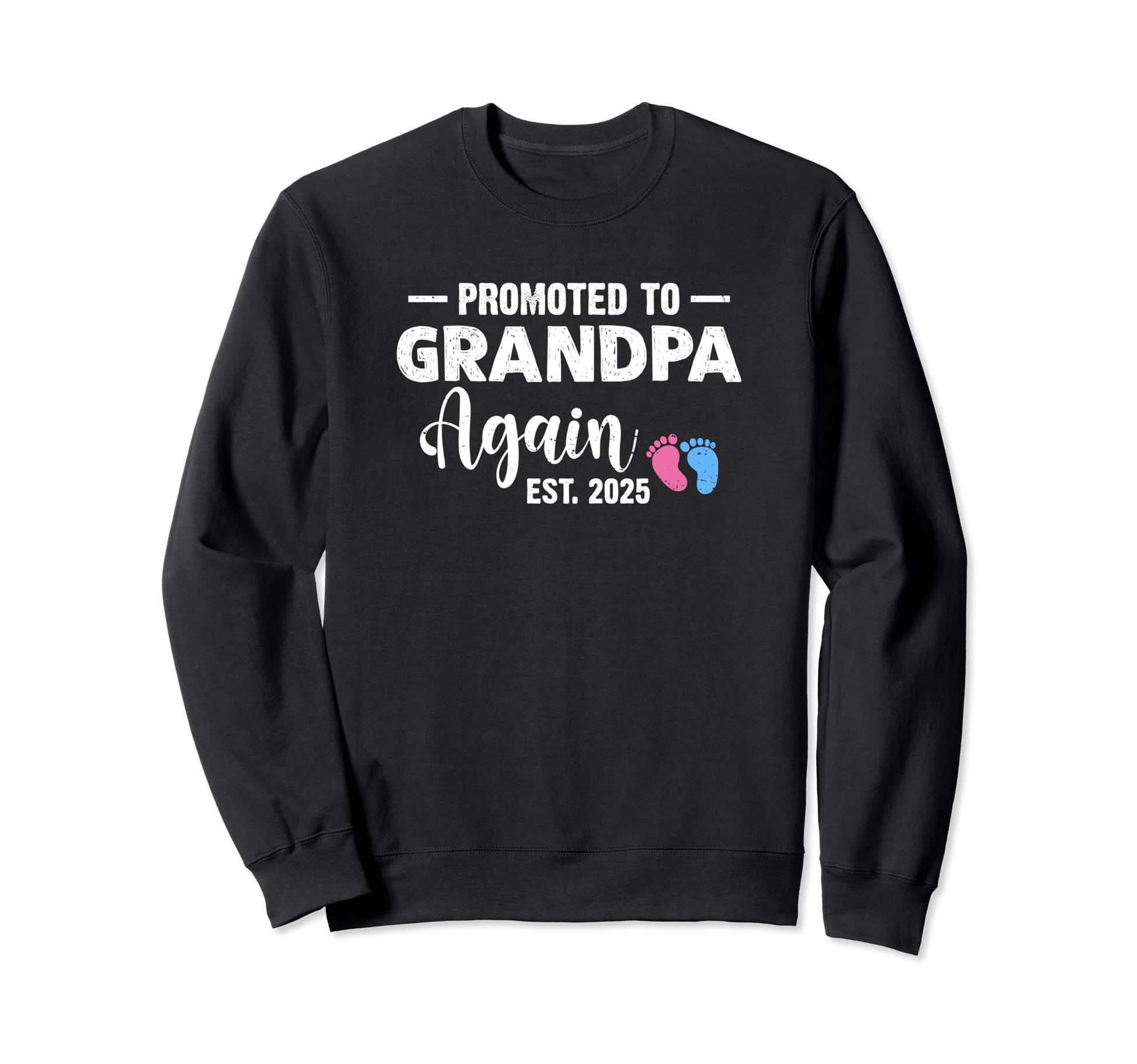 Promoted To Grandpa Again Est Sweatshirt - Casual Everyday Wear Men Women - T-Shirt, Sweatshirt, Hoodie