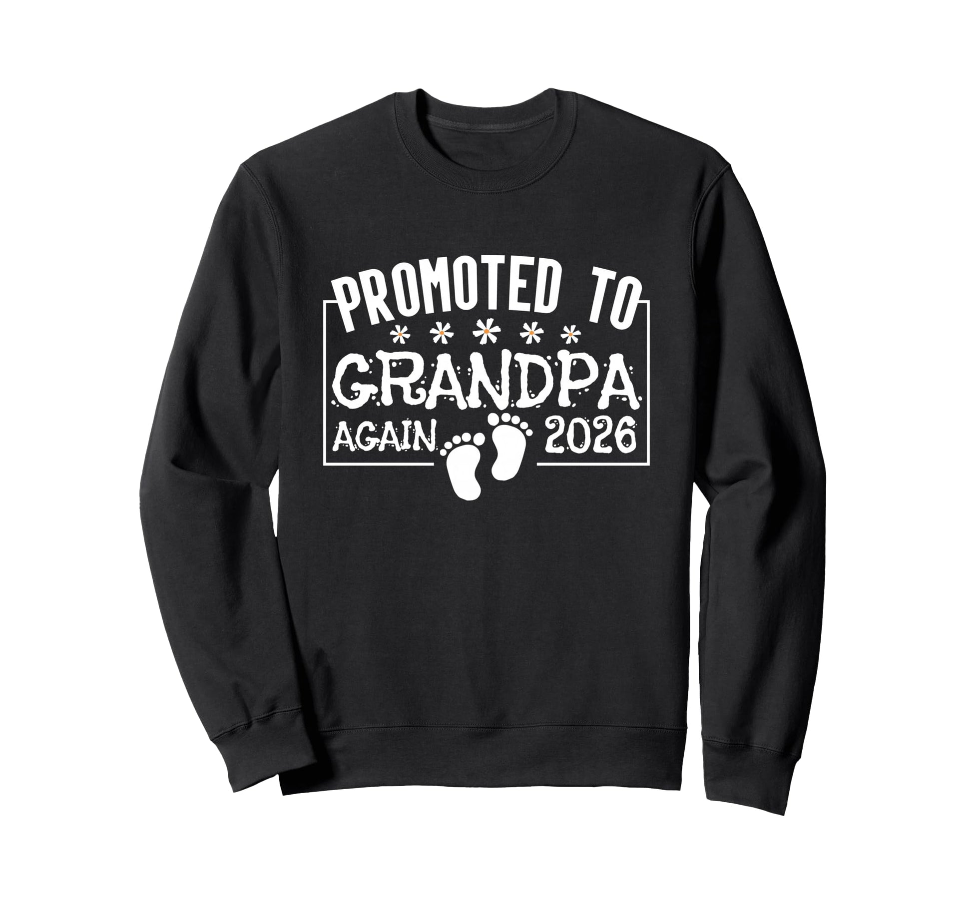 Promoted To Grandpa Again 2026 Sweatshirt - Custom Art Print for Adults - T-Shirt, Sweatshirt, Hoodie