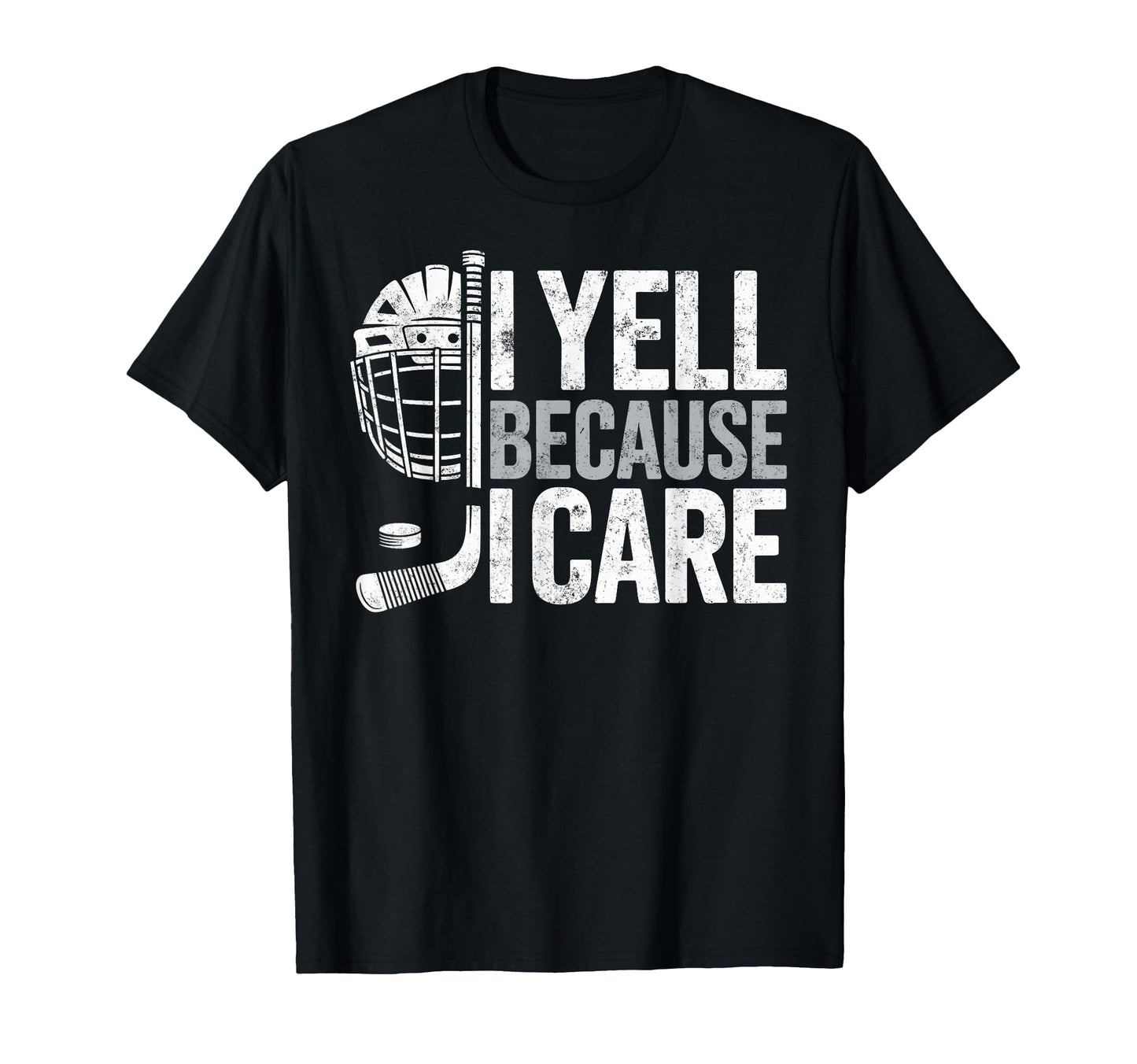 Yell Because I Care Ice Hockey Fan Mom T-Shirt - Unique Graphic for Adults - T-Shirt, Sweatshirt, Hoodie