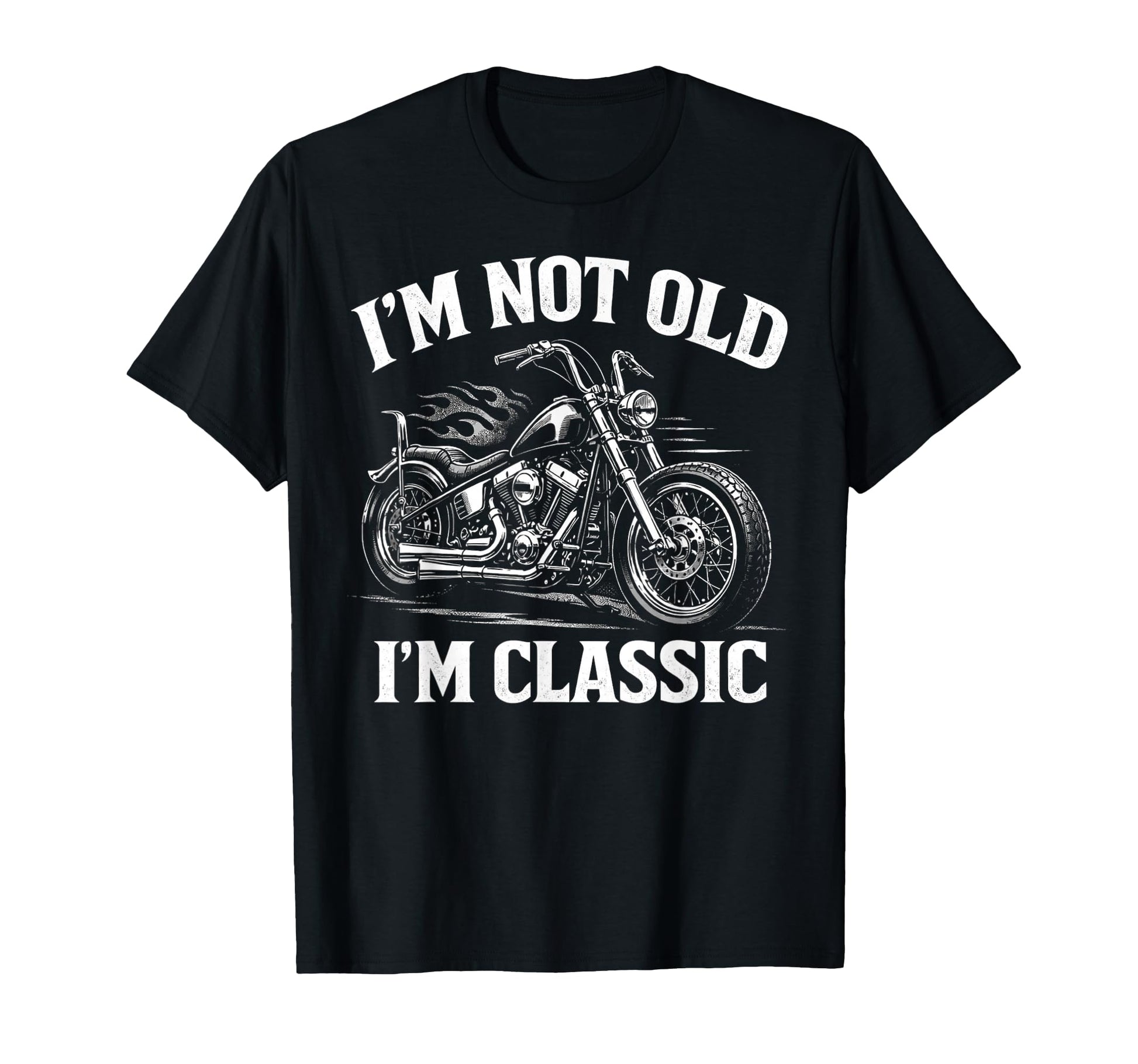 Im Not Old Im Funny Motorcycle Rider T-Shirt - Graphic Print Unisex - T-Shirt, Sweatshirt, Hoodie
