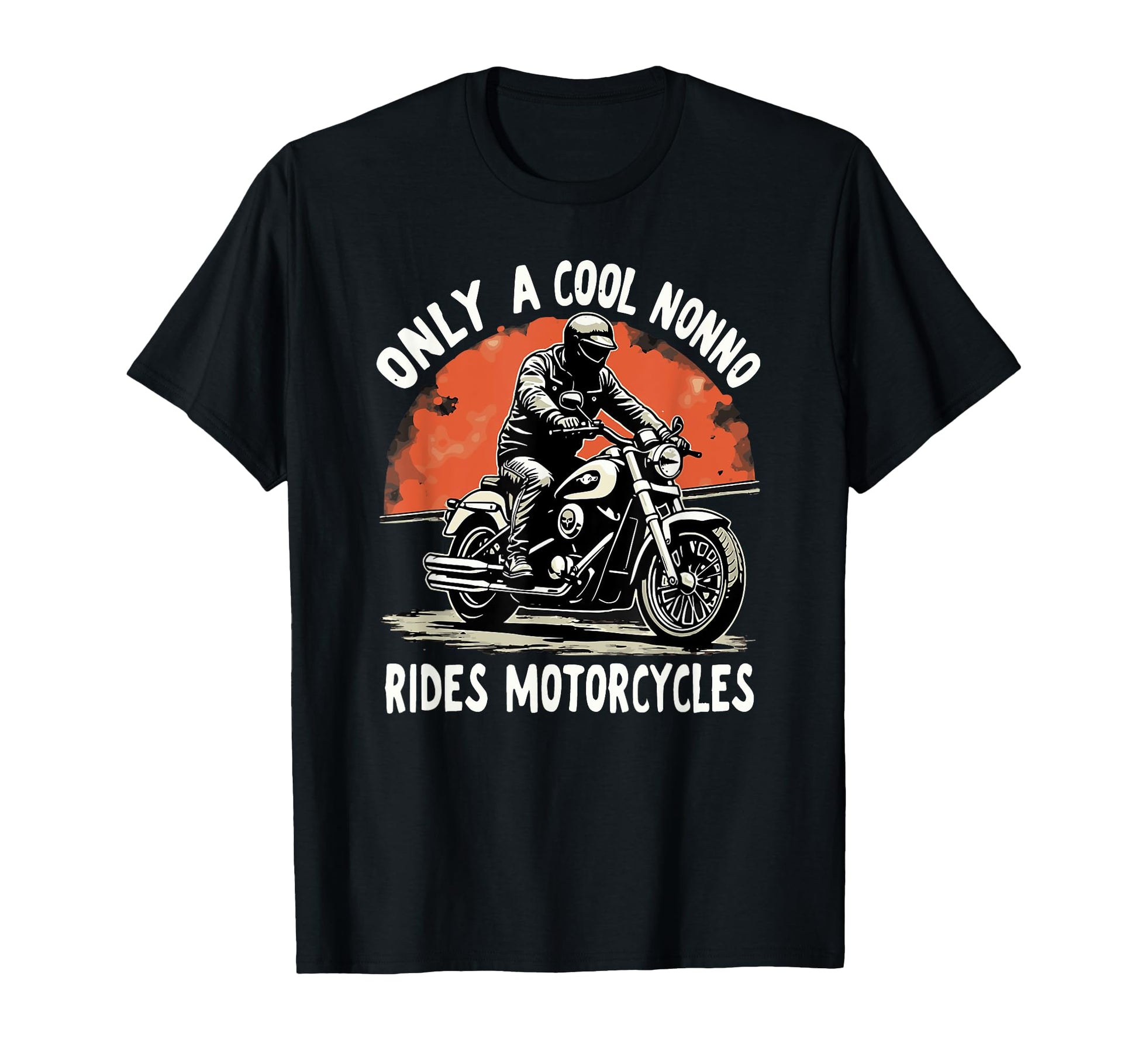 Only Nonno Rides Motorcycles Biker Dad T-Shirt - Graphic Print Men Women - T-Shirt, Sweatshirt, Hoodie
