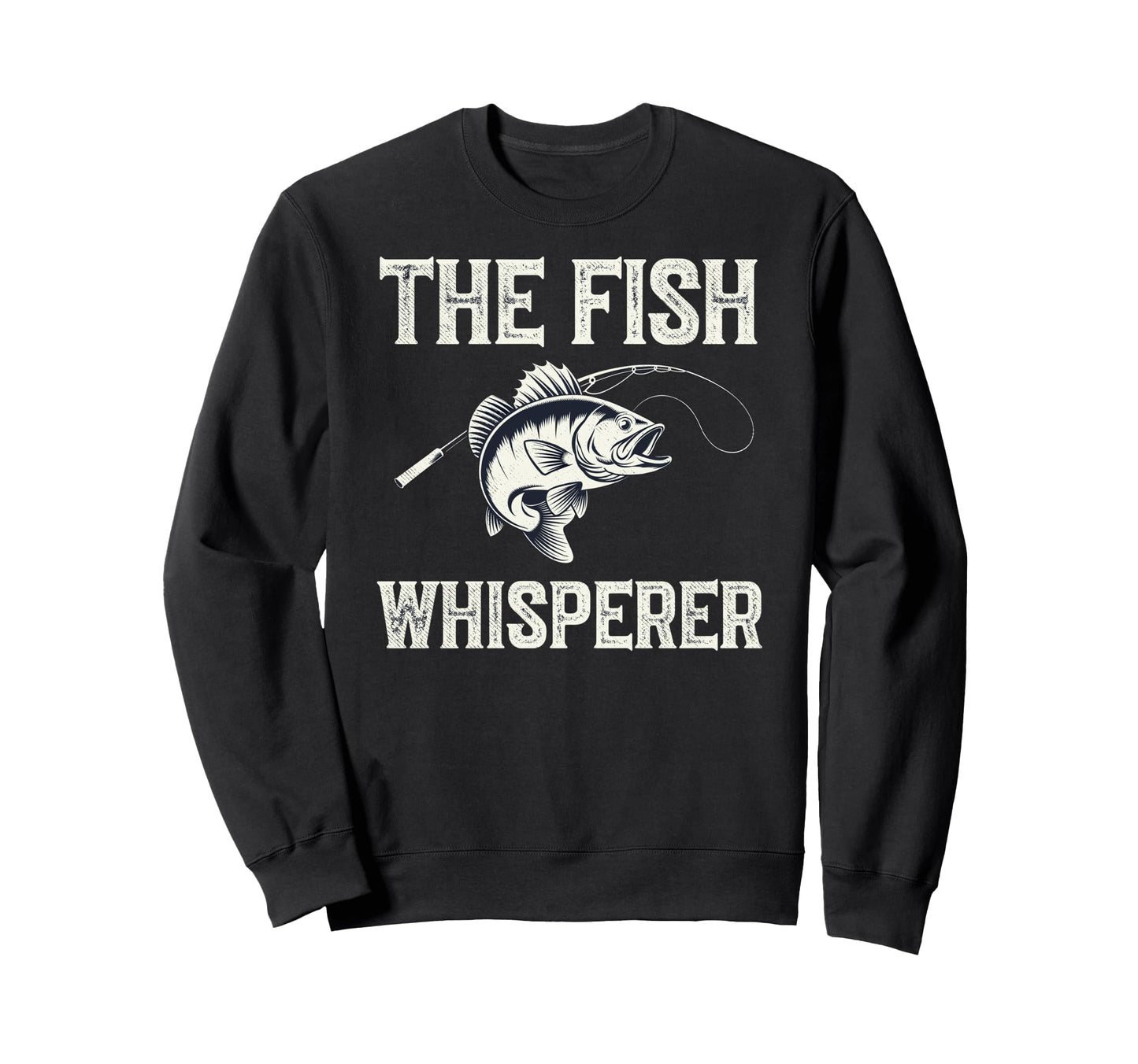 Fish Whisperer Fisherman Fish Fan Sweatshirt - Custom Art Print Men Women - T-Shirt, Sweatshirt, Hoodie
