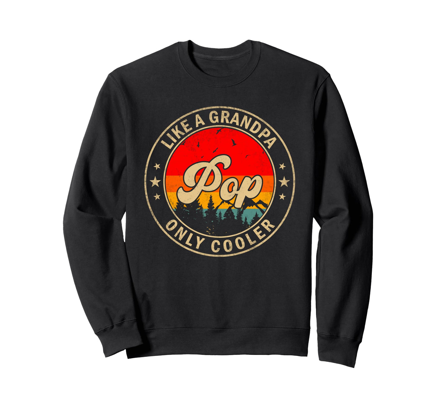 Pop Like Grandpa Only Cooler Funny Sweatshirt - Trendy Graphic for Adults - T-Shirt, Sweatshirt, Hoodie