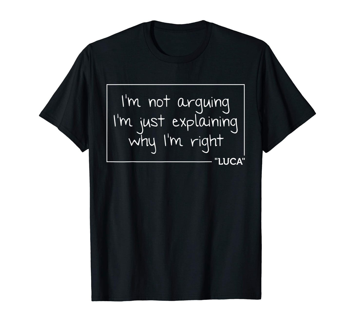 Luca Funny Birthday Personalized T-Shirt - Casual Everyday Wear Men Women - T-Shirt, Sweatshirt, Hoodie