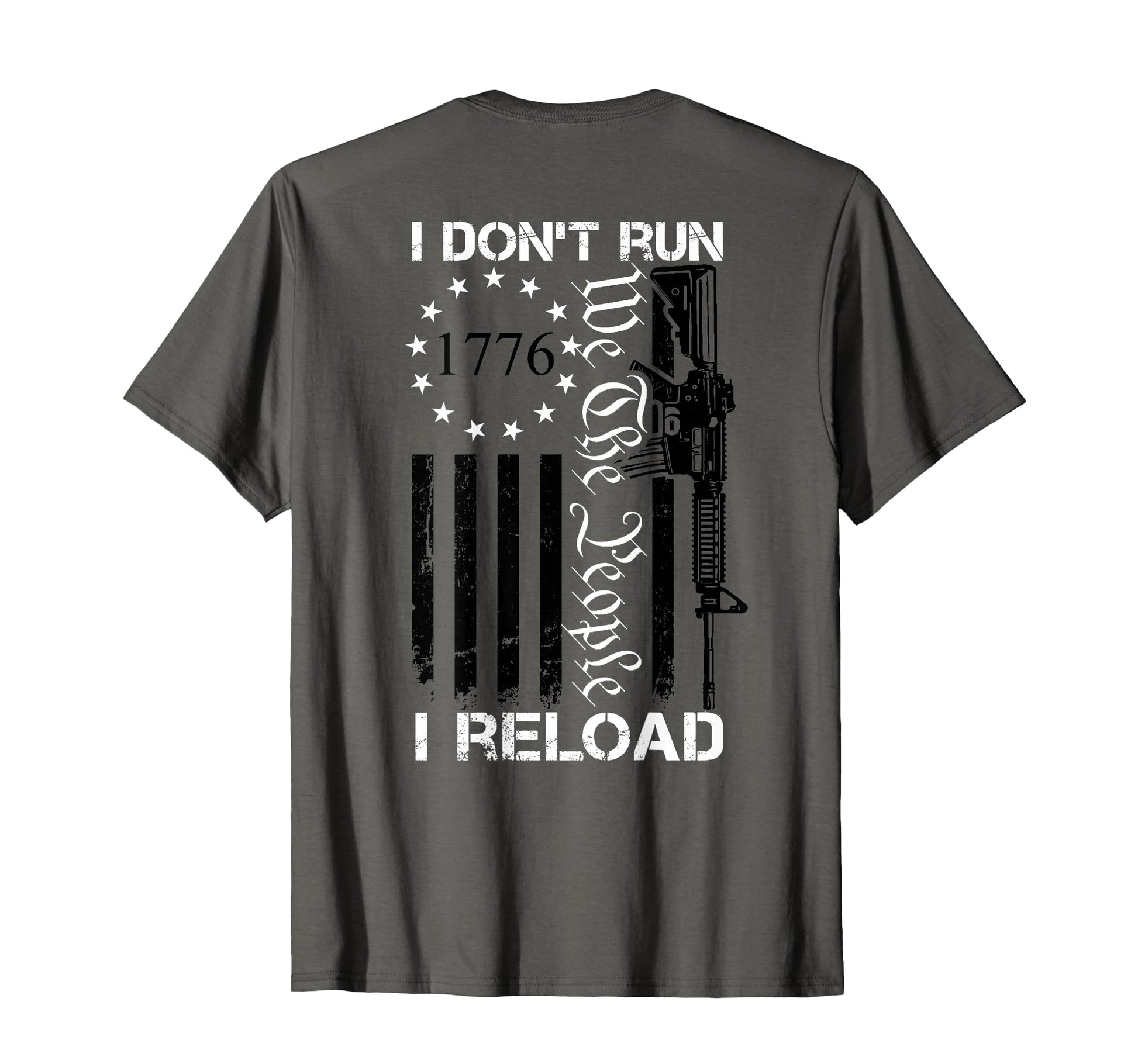 I Dont Run I Reload Funny Pro Guns Gun T-Shirt - Streetwear Style Unisex - T-Shirt, Sweatshirt, Hoodie