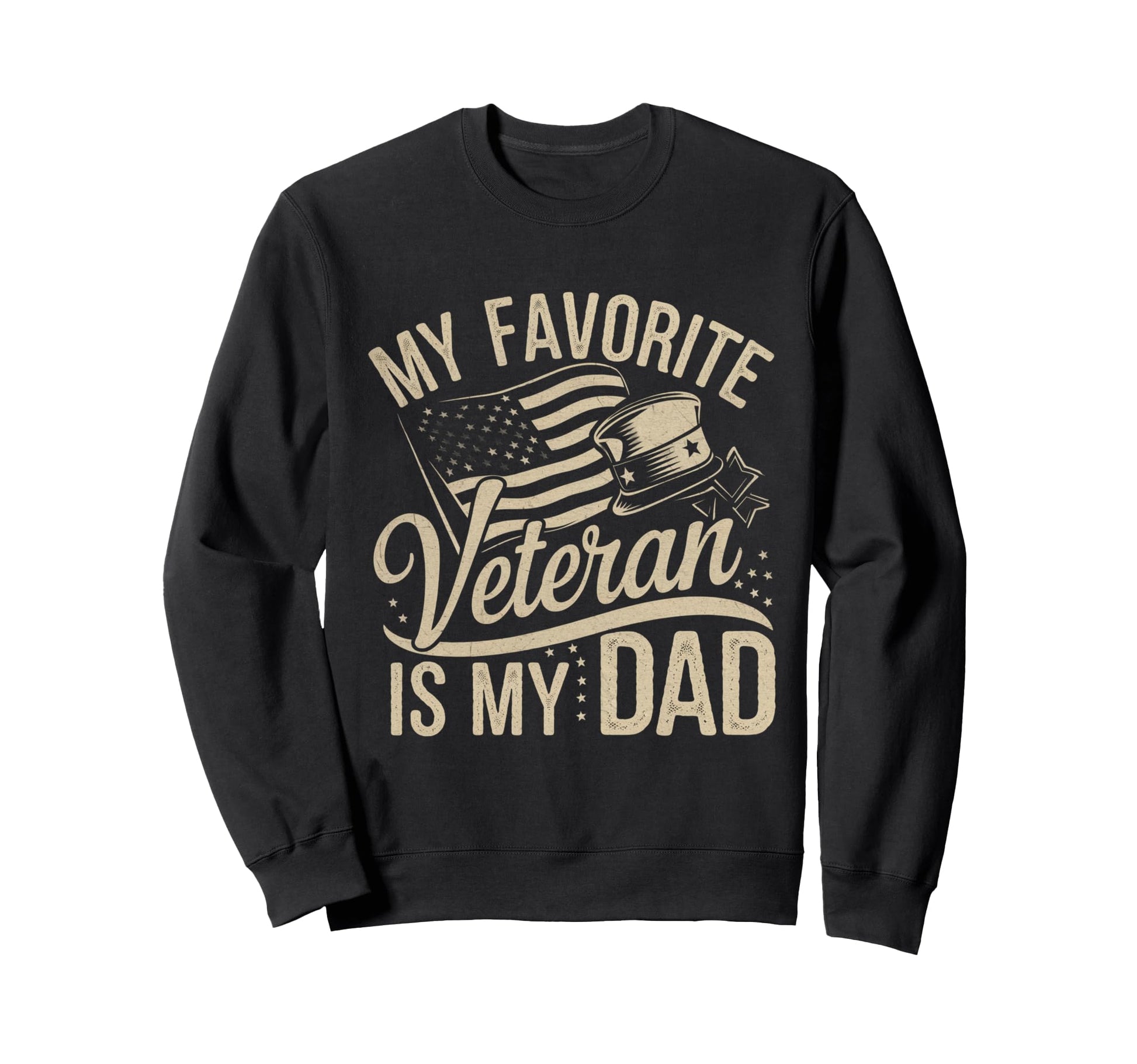 My Favorite Veteran Is My Dad Sweatshirt - Trendy Graphic for Adults - T-Shirt, Sweatshirt, Hoodie