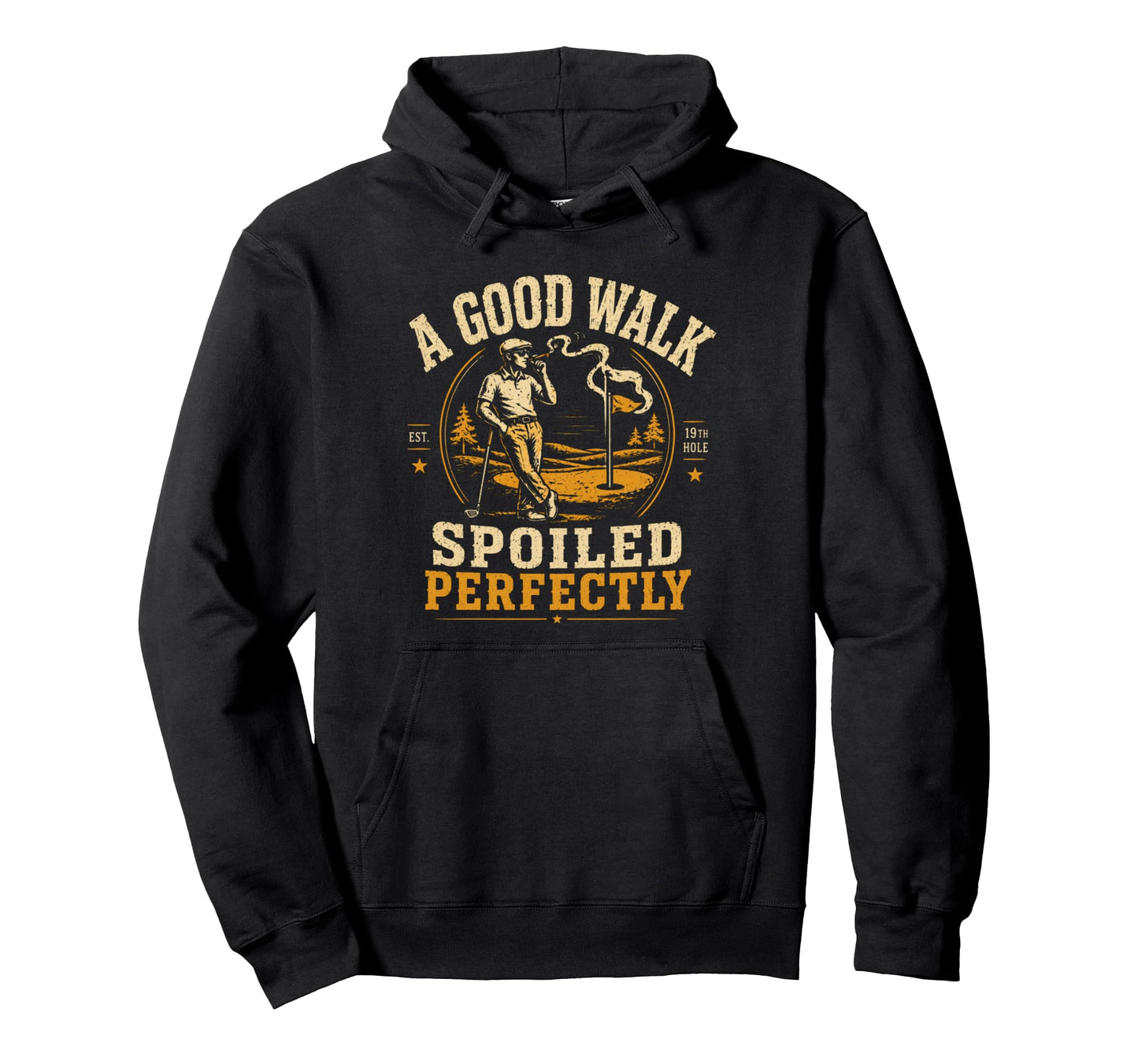 Good Walk Spoiled Perfectly Funny Hoodie - Aesthetic Graphic Men Women - T-Shirt, Sweatshirt, Hoodie