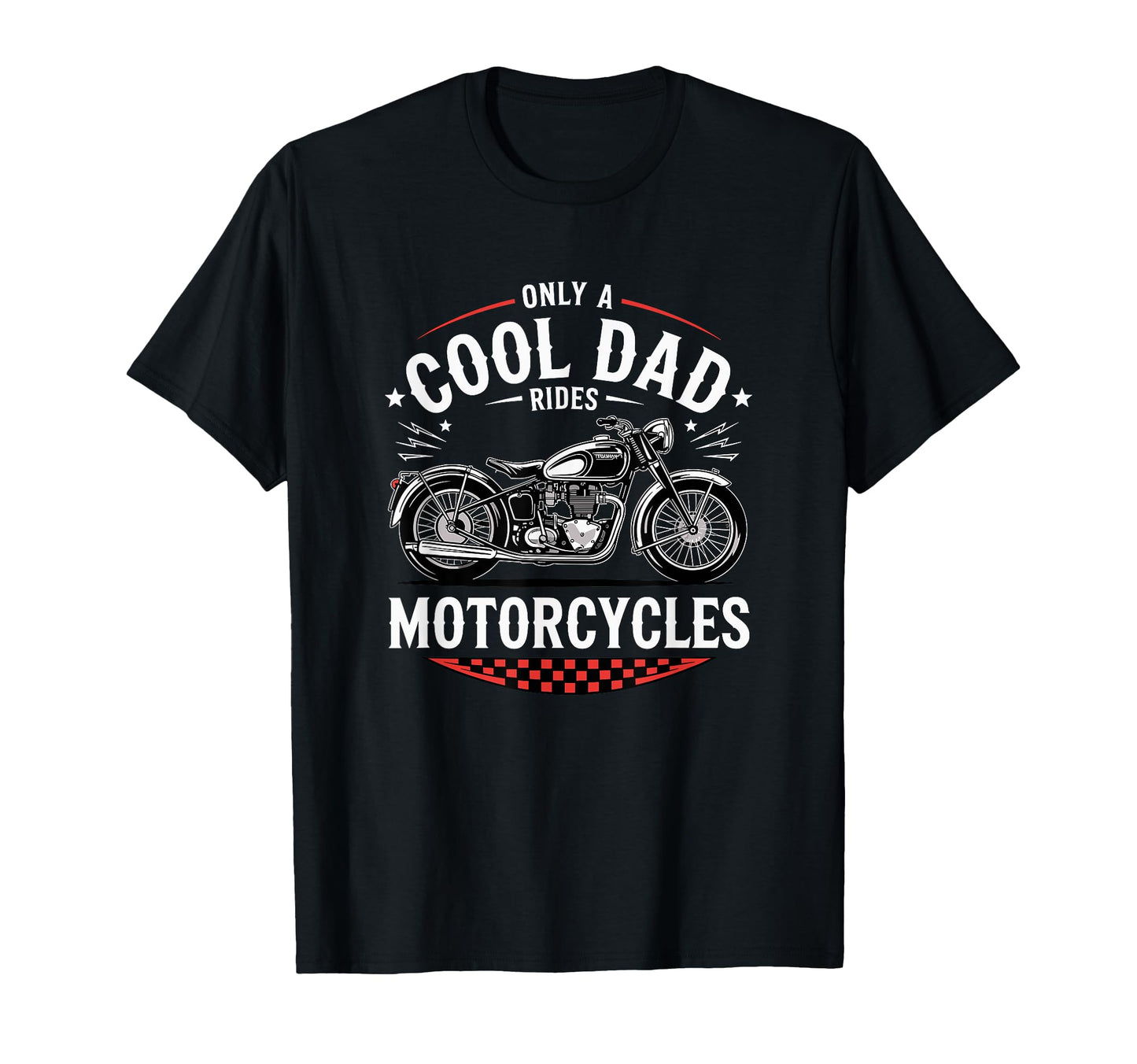Only Dad Rides Motorcycles Bike T-Shirt - Streetwear Style for Adults - T-Shirt, Sweatshirt, Hoodie