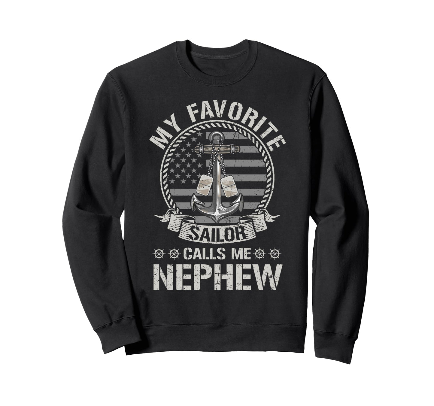 Proud Us Sailor Nephew Anchor Sweatshirt - Casual Everyday Wear Unisex - T-Shirt, Sweatshirt, Hoodie
