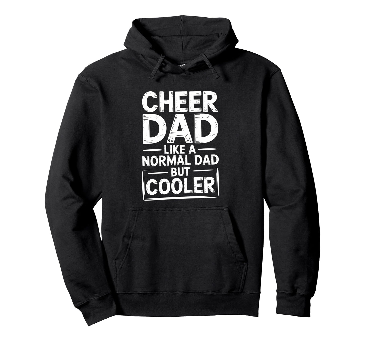 Cheer Dad Like Normal Dad But Cooler Hoodie - Novelty Apparel Unisex - T-Shirt, Sweatshirt, Hoodie