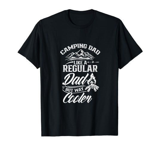 Camping Dad Like Regular Dad But Way T-Shirt - Trendy Graphic Men Women - T-Shirt, Sweatshirt, Hoodie
