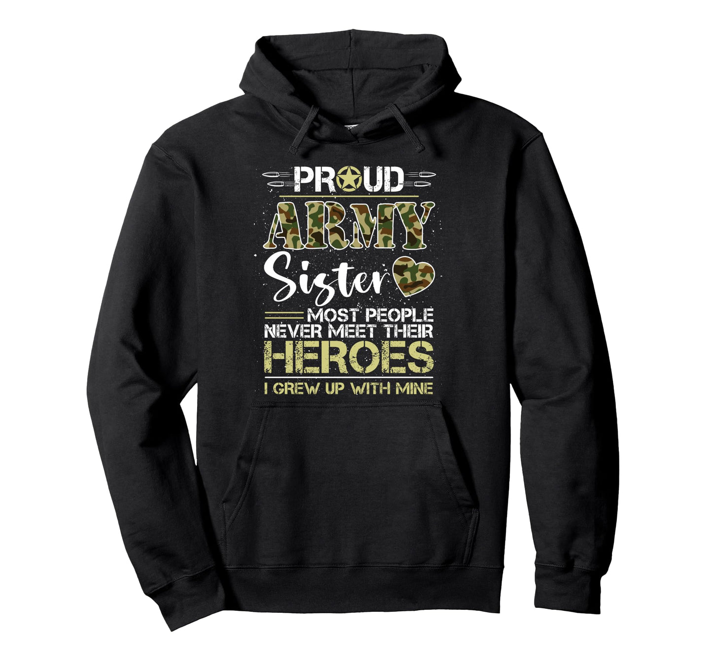 Proud Army Sister Camou Soldier Family I Hoodie - Streetwear Style Unisex - T-Shirt, Sweatshirt, Hoodie