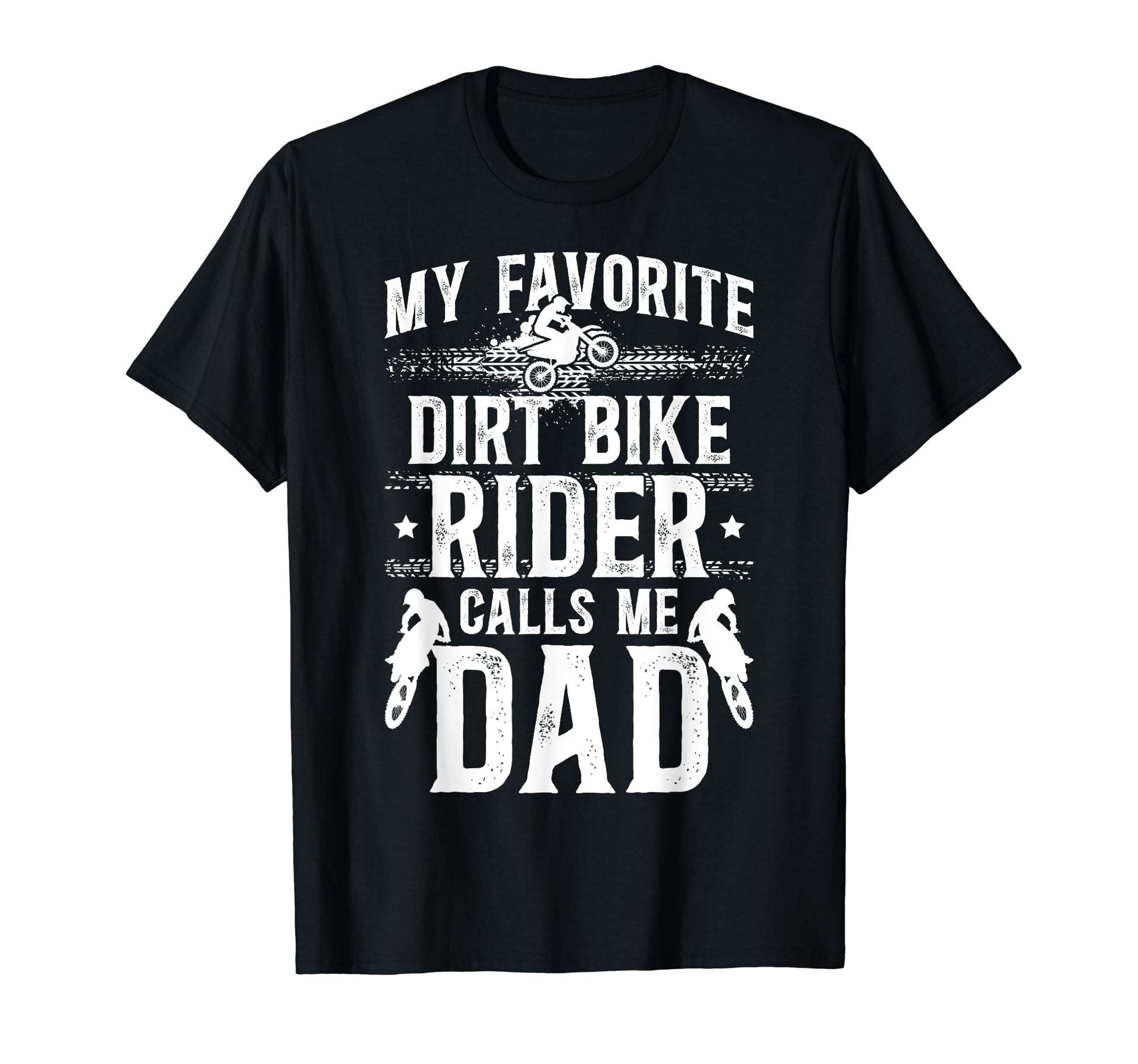 My Favorite Dirt Biker Dad Dirt Bike Dad T-Shirt - Custom Art Print Unisex - T-Shirt, Sweatshirt, Hoodie