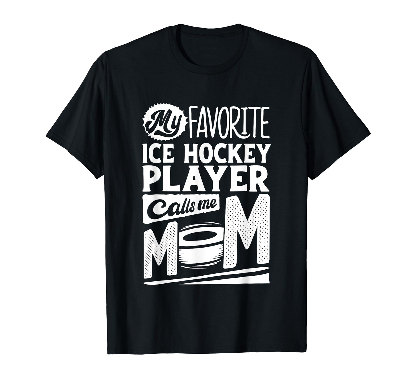Ice Hockey Mom Ice Hockey Lover T-Shirt - Casual Everyday Wear Men Women - T-Shirt, Sweatshirt, Hoodie
