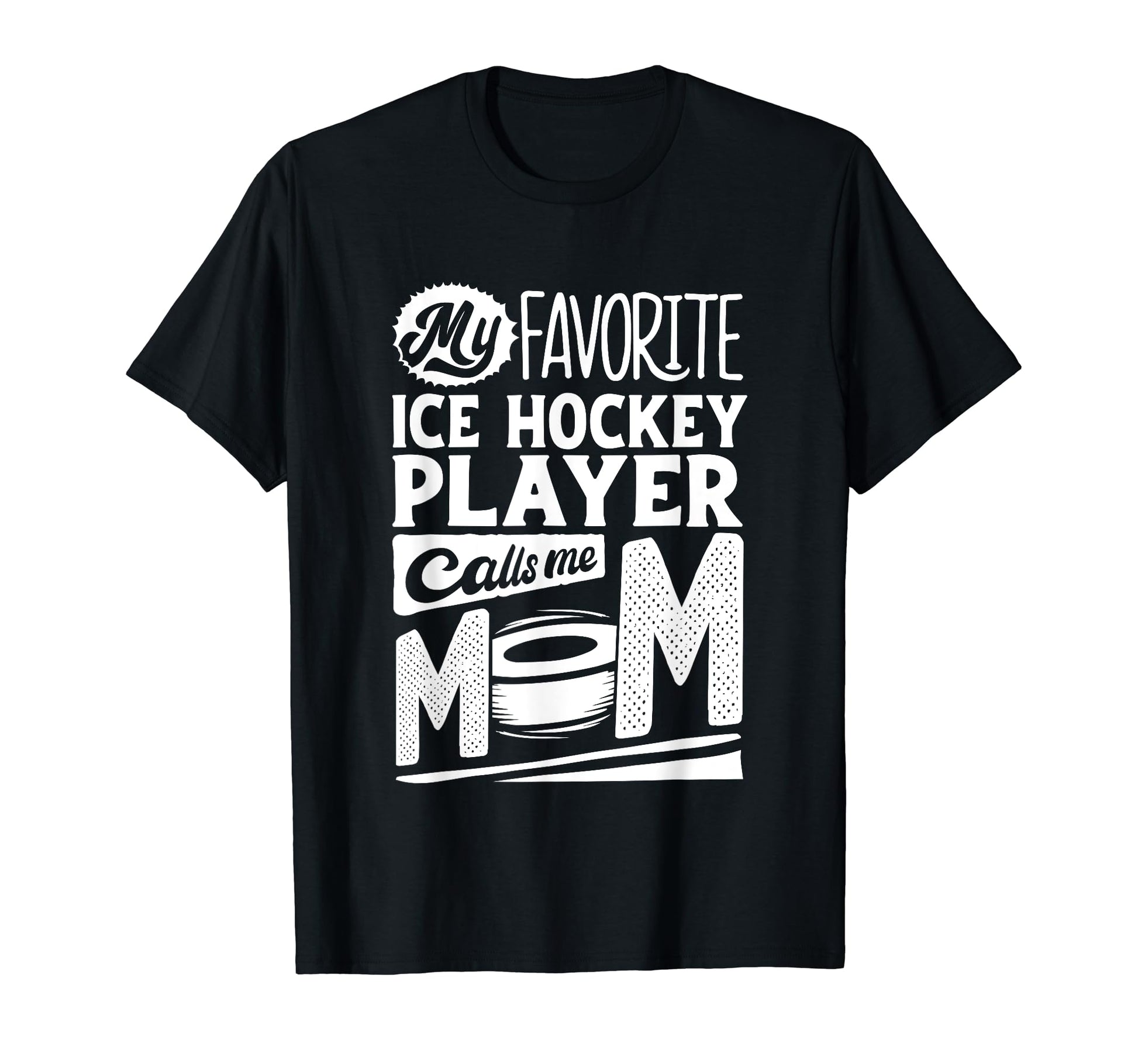 Ice Hockey Mom Ice Hockey Lover T-Shirt - Casual Everyday Wear Men Women - T-Shirt, Sweatshirt, Hoodie
