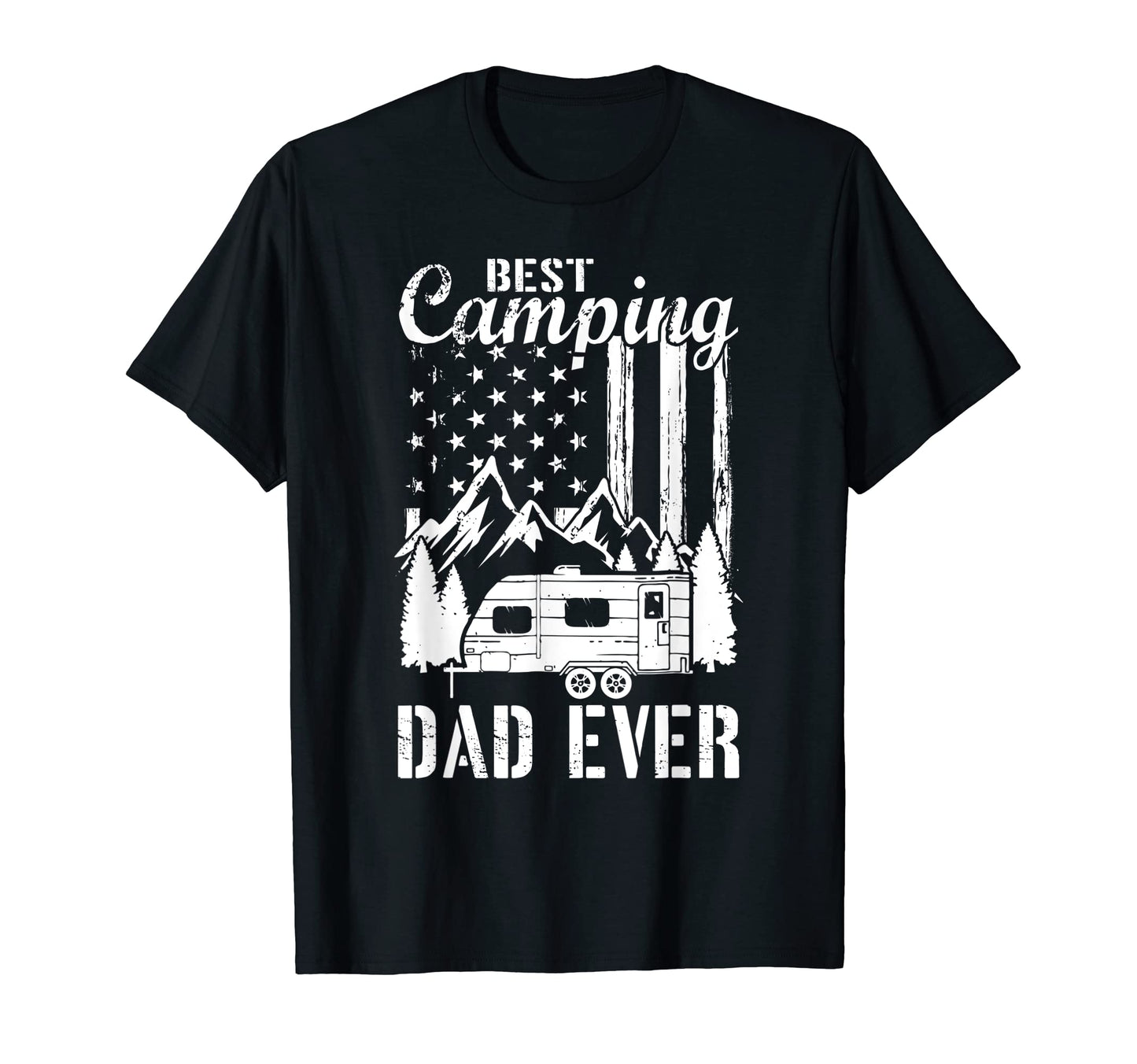 Best Camping Dad Ever Camper T-Shirt - Novelty Apparel Men Women - T-Shirt, Sweatshirt, Hoodie