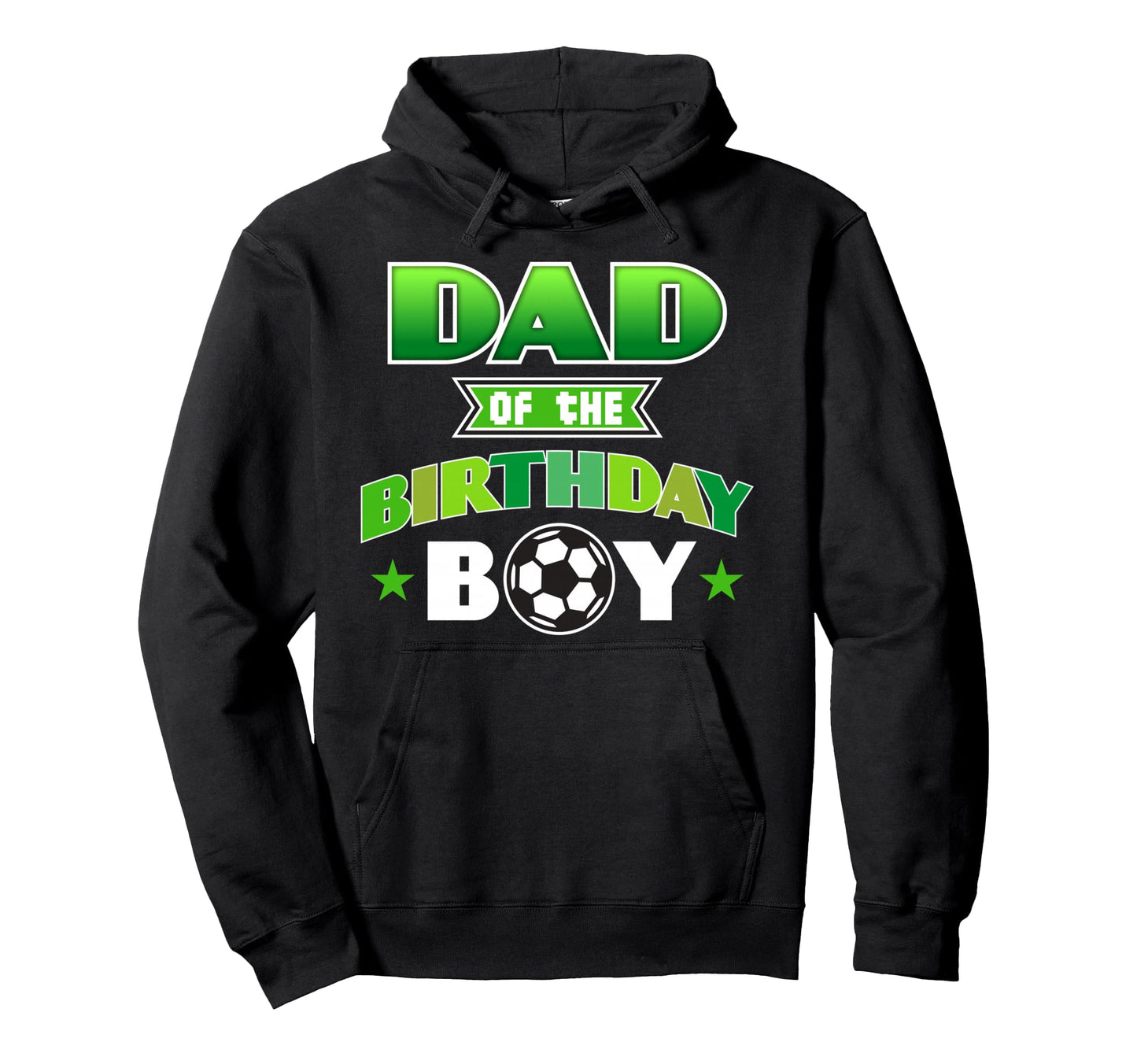 Dad Birthday Soccer Party Family Love Hoodie - Fun Novelty Design Men Women - T-Shirt, Sweatshirt, Hoodie