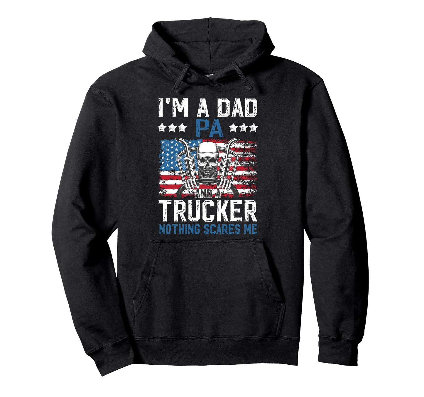 Im Dad Pa And Trucker Pa Truck Driver Pa Hoodie - Novelty Apparel Unisex - T-Shirt, Sweatshirt, Hoodie