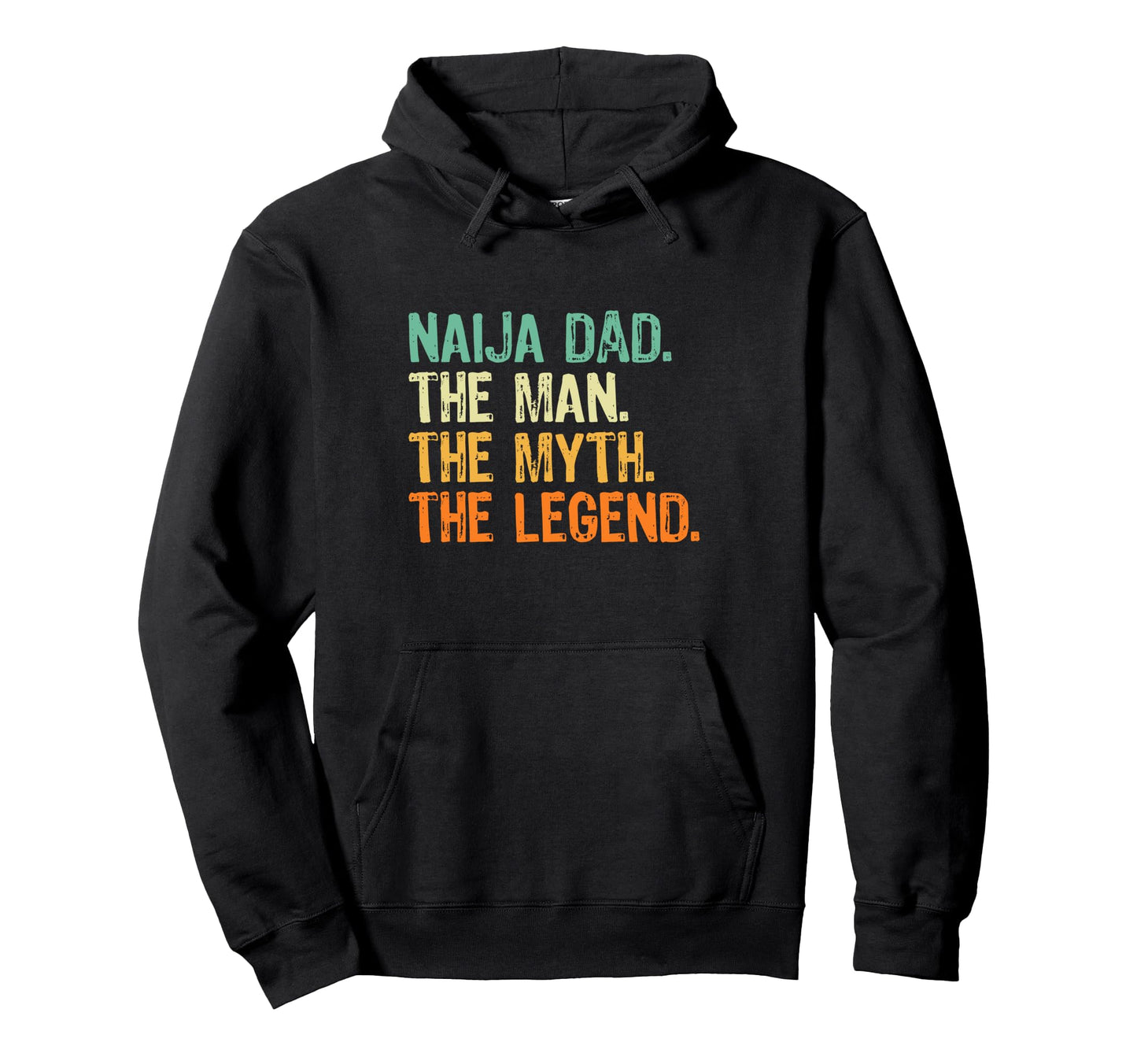 Naija Dad Nigeria Myth Legend Hoodie - Fun Novelty Design Men Women - T-Shirt, Sweatshirt, Hoodie