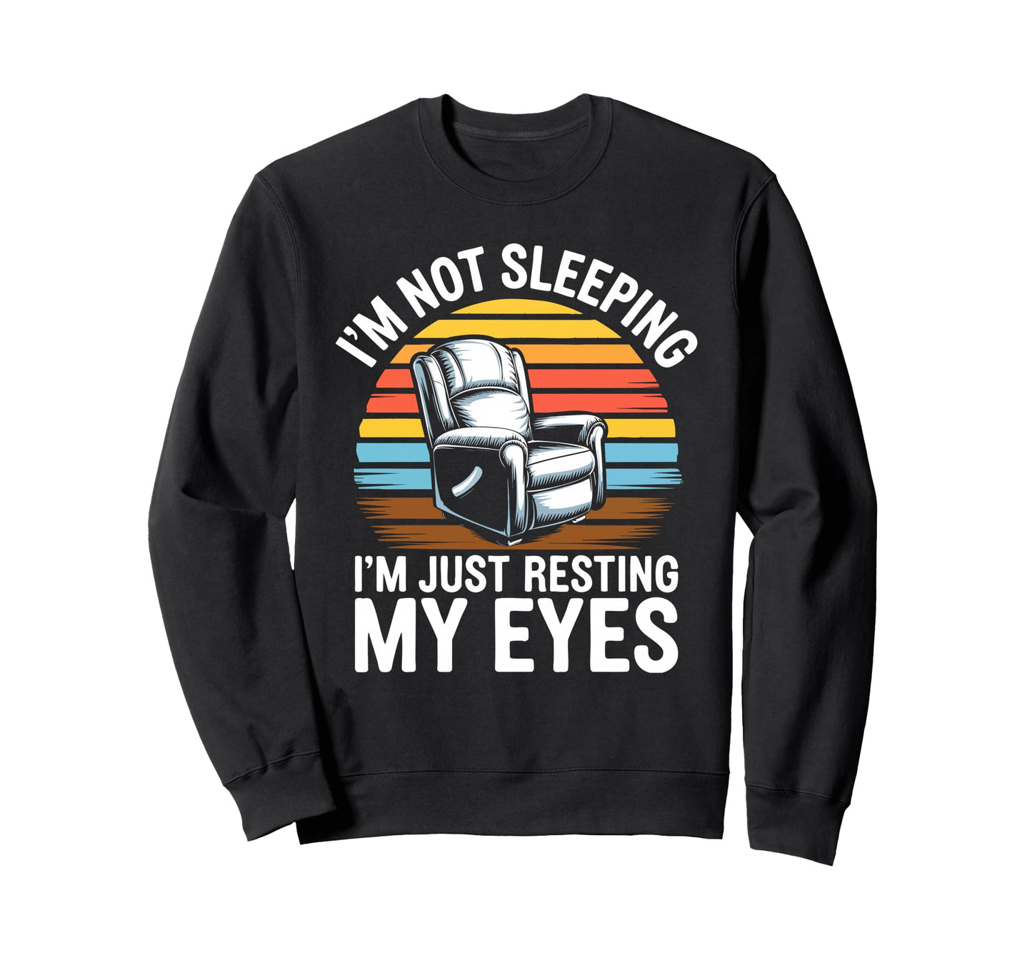 Im Not Sleeping Im Just Resting Sweatshirt - Streetwear Style for Adults - T-Shirt, Sweatshirt, Hoodie