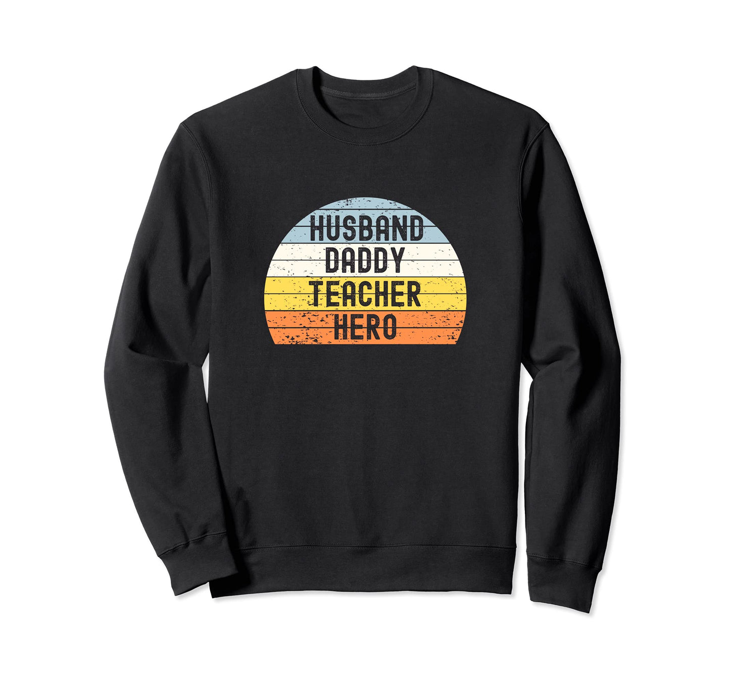 Husband Daddy Teacher Hero Dad Sweatshirt - Minimalist Print Unisex - T-Shirt, Sweatshirt, Hoodie