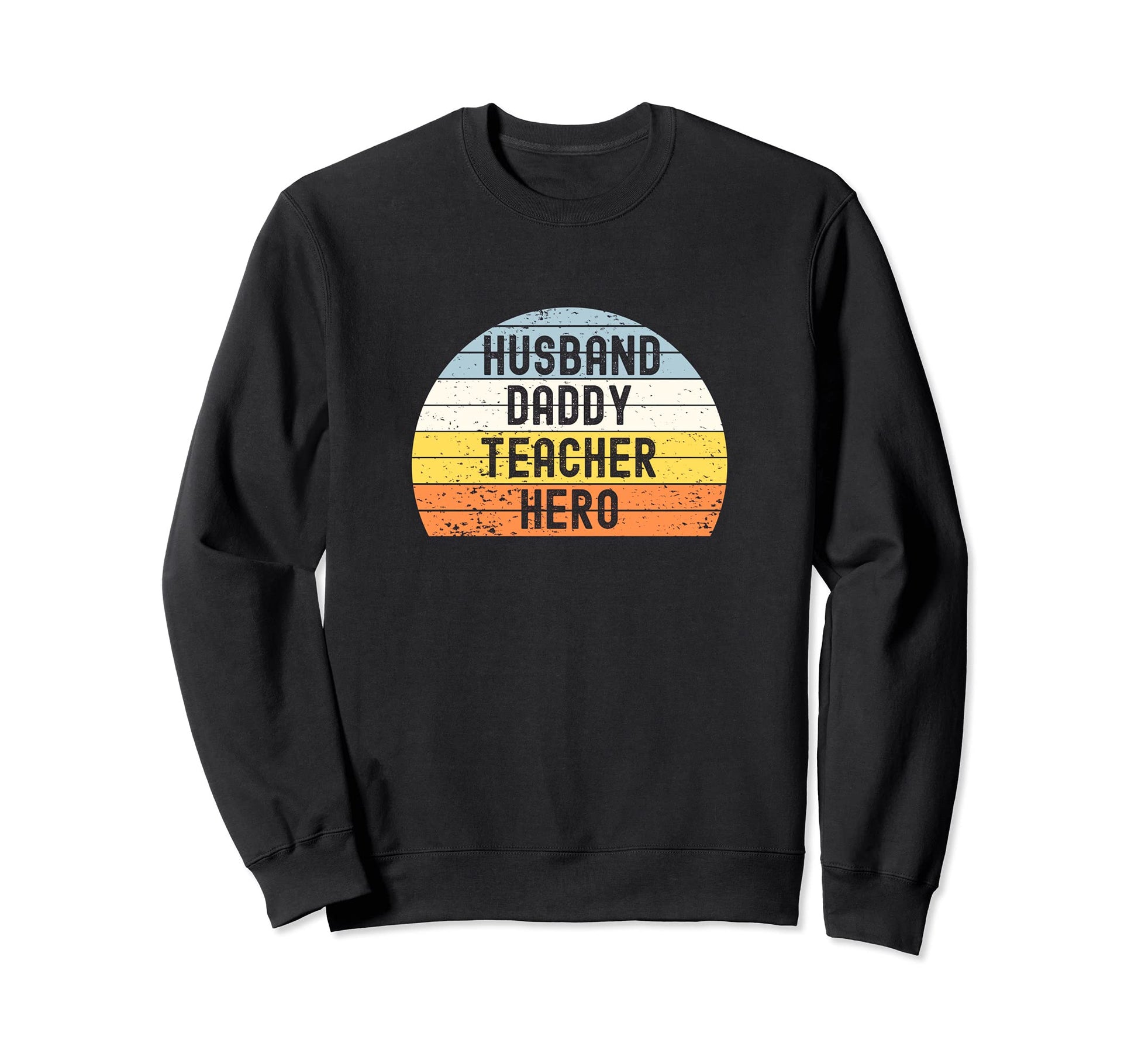 Husband Daddy Teacher Hero Dad Sweatshirt - Minimalist Print Unisex - T-Shirt, Sweatshirt, Hoodie