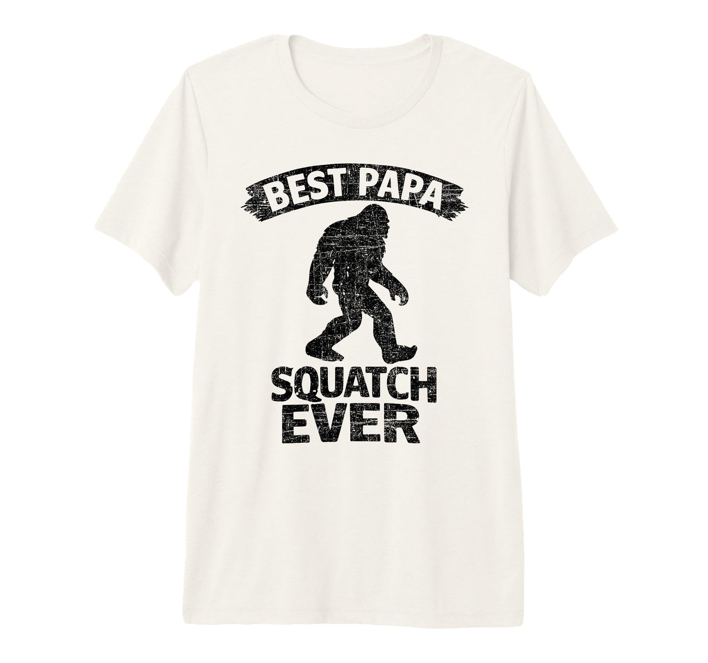Bigfoot Dad Sasquatch Dad Best Papa T-Shirt - Trendy Graphic Unisex - T-Shirt, Sweatshirt, Hoodie