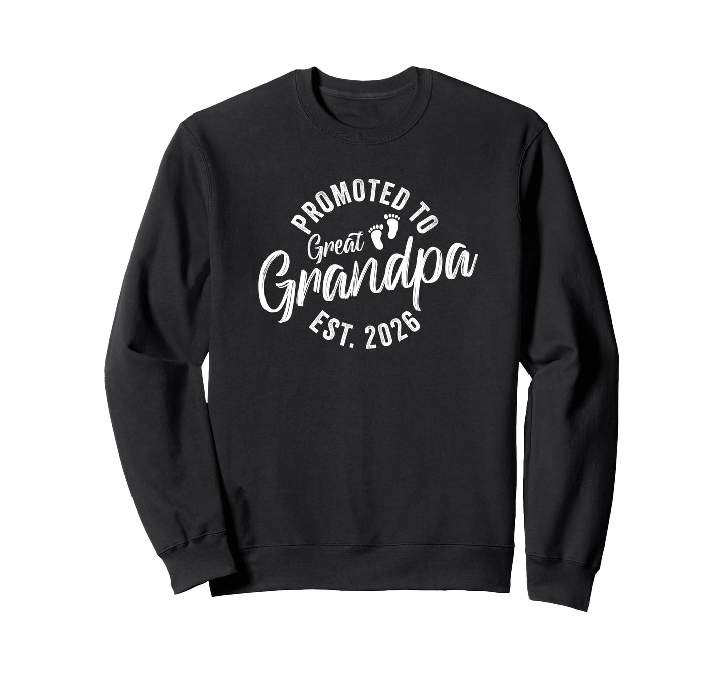 Promoted To Great Grandpa 2026 Sweatshirt - Unique Graphic for Adults - T-Shirt, Sweatshirt, Hoodie