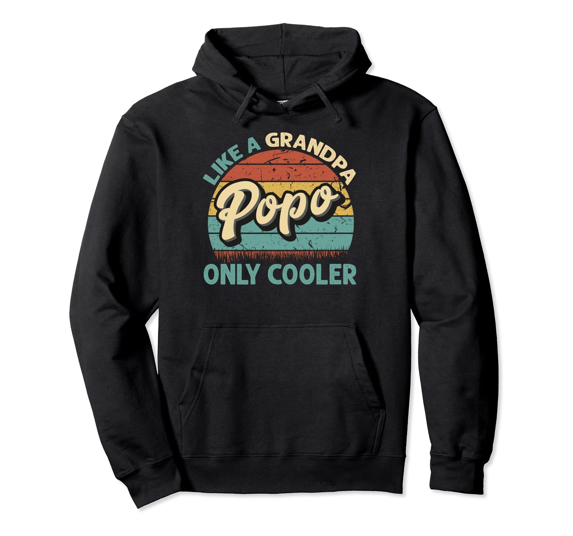 Popo Like Grandpa Only Cooler Dad Fathers Hoodie - Unique Graphic Unisex - T-Shirt, Sweatshirt, Hoodie