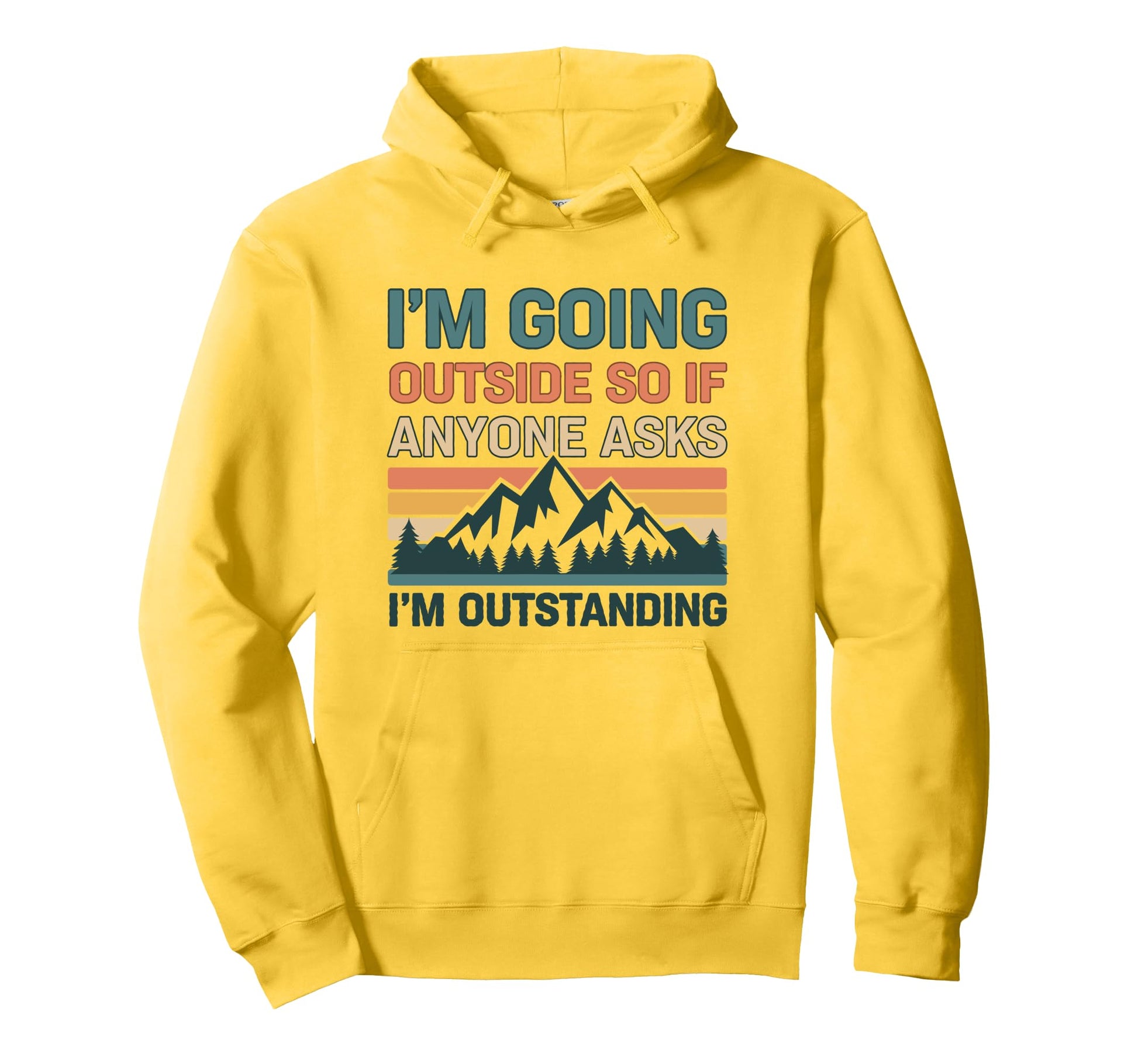 Funny Outdoor Dad Joke Pun Im Hoodie - Custom Art Print for Adults - T-Shirt, Sweatshirt, Hoodie