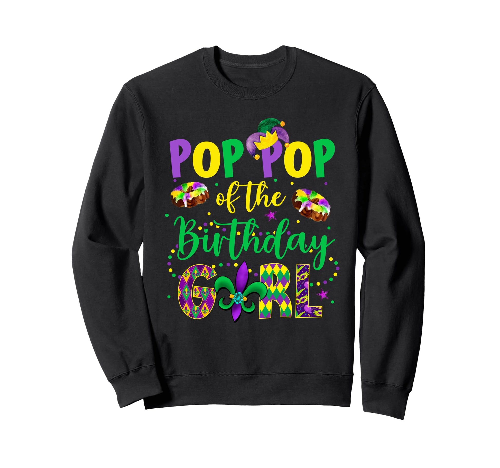 Pop Pop Birthday Mardi Gras Grandpa Sweatshirt - Unique Graphic for Adults - T-Shirt, Sweatshirt, Hoodie