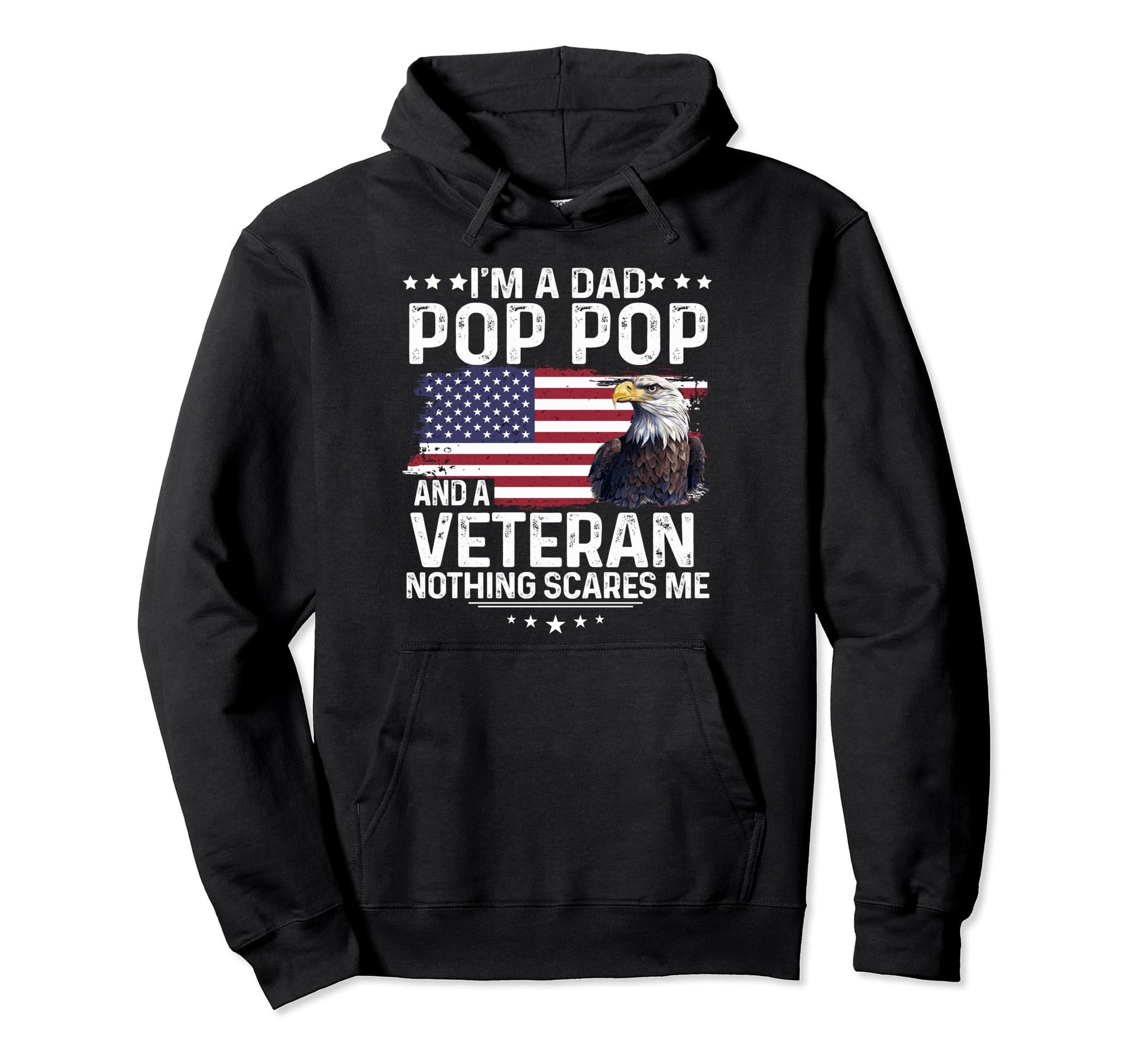 Dad Pop Pop Veteran Nothing Scares Hoodie - Fun Novelty Design Men Women - T-Shirt, Sweatshirt, Hoodie
