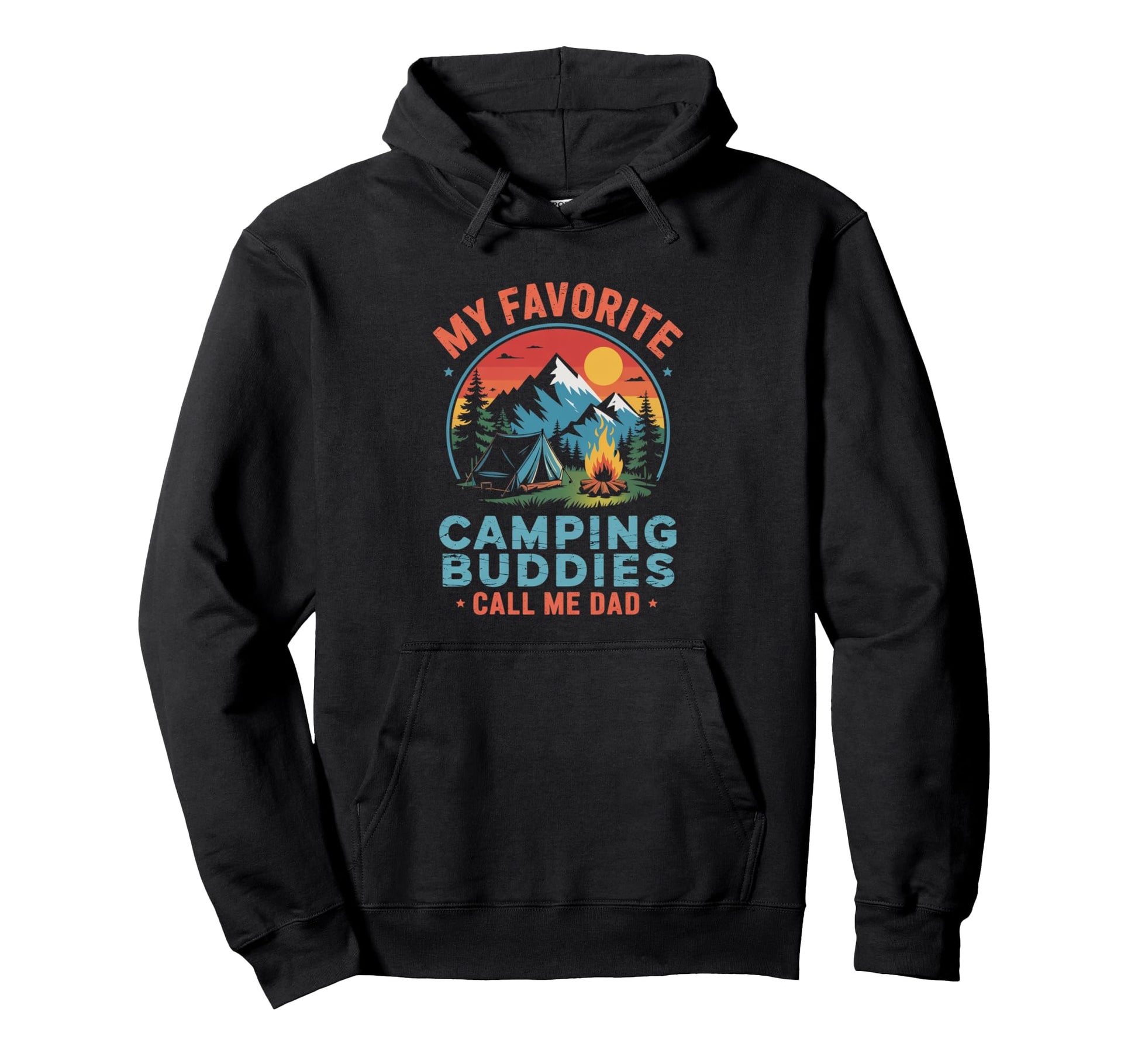 My Favorite Camping Buddies Call Me Dad Hoodie - Trendy Graphic for Adults - T-Shirt, Sweatshirt, Hoodie