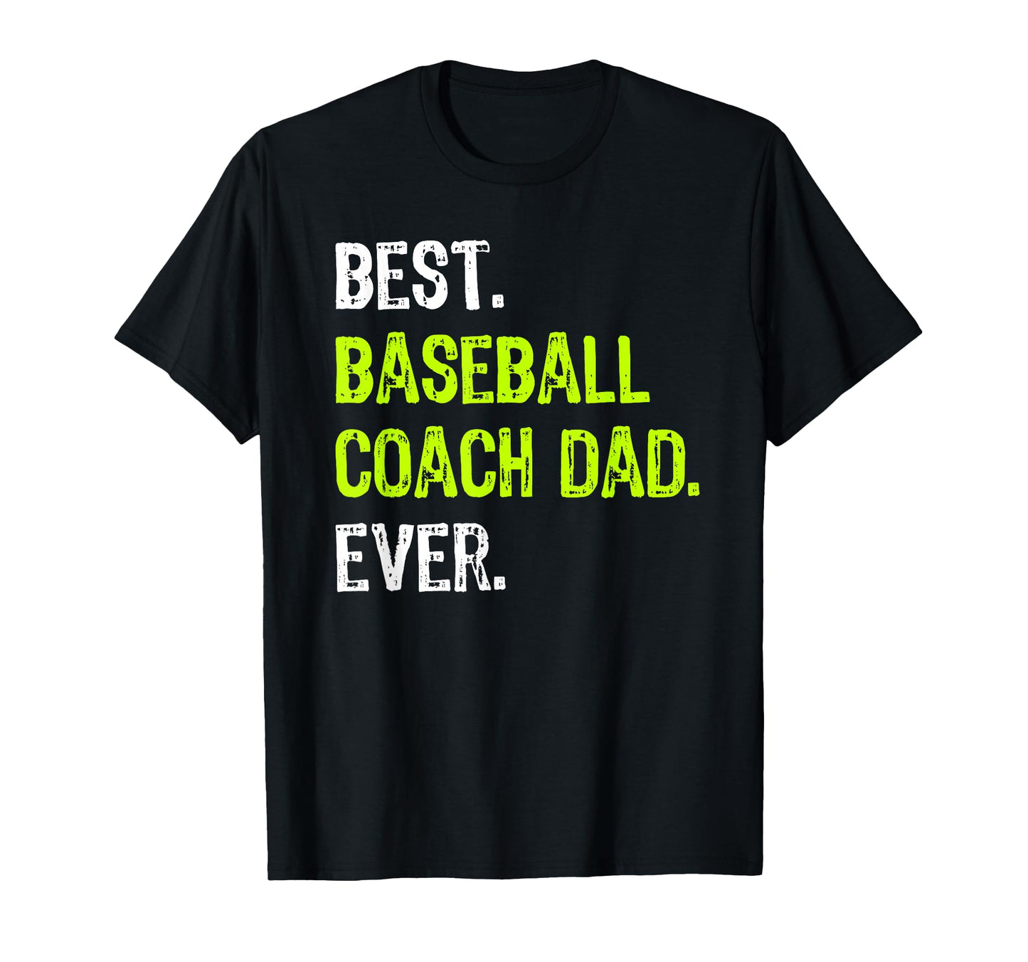 Best Baseball Coach Dad Ever Fathers Day T-Shirt - Minimalist Print Unisex - T-Shirt, Sweatshirt, Hoodie