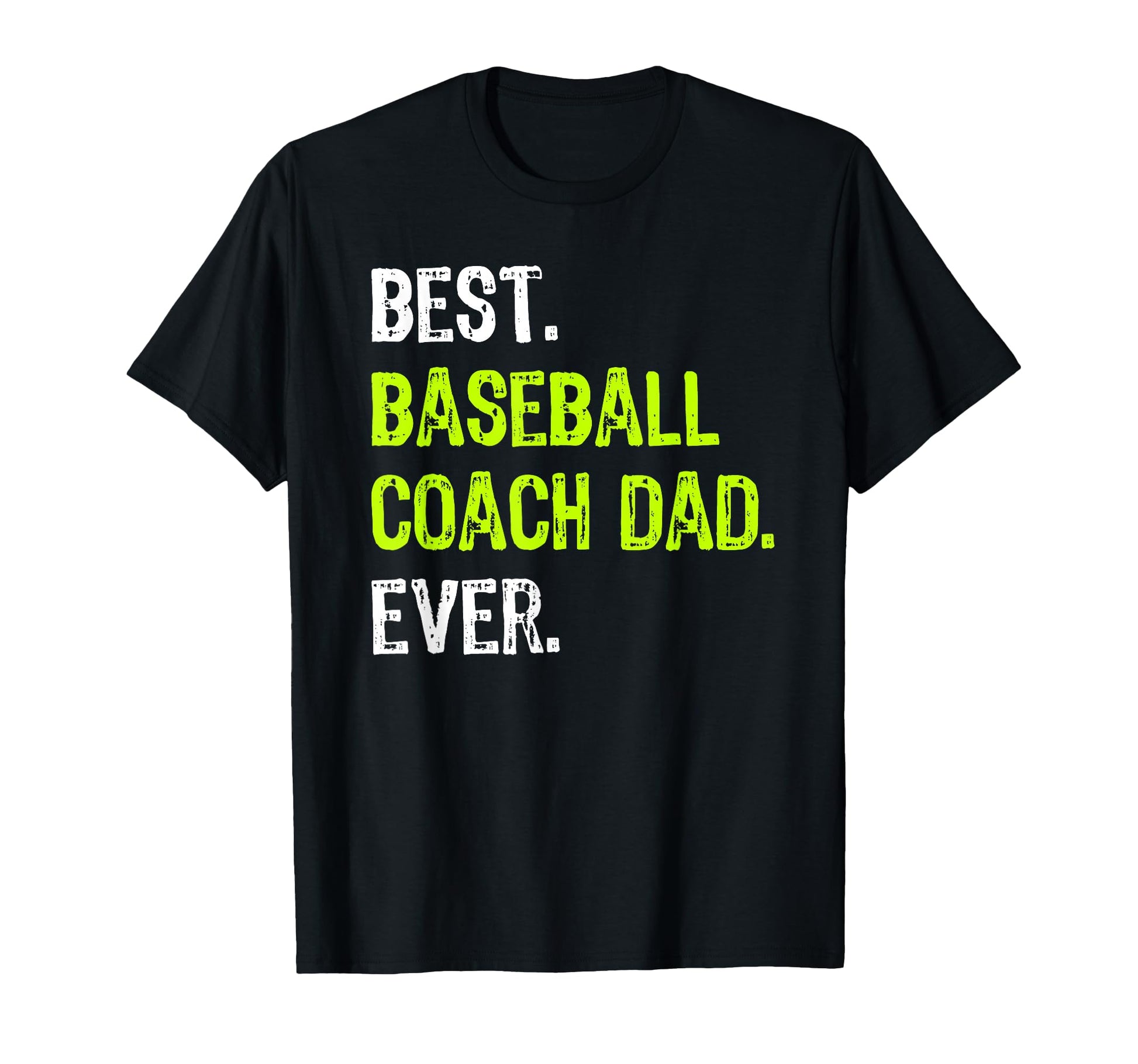Best Baseball Coach Dad Ever Fathers Day T-Shirt - Minimalist Print Unisex - T-Shirt, Sweatshirt, Hoodie